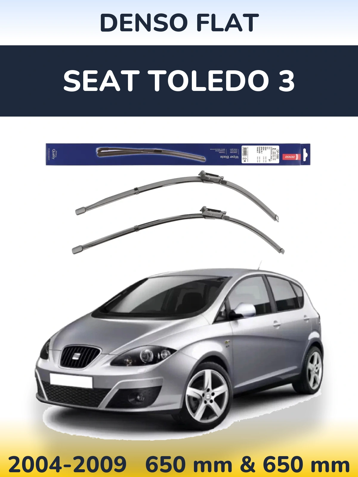 Front wiper blade set Denso Flat 650 & 650 mm for SEAT Toledo 3 2004-2009