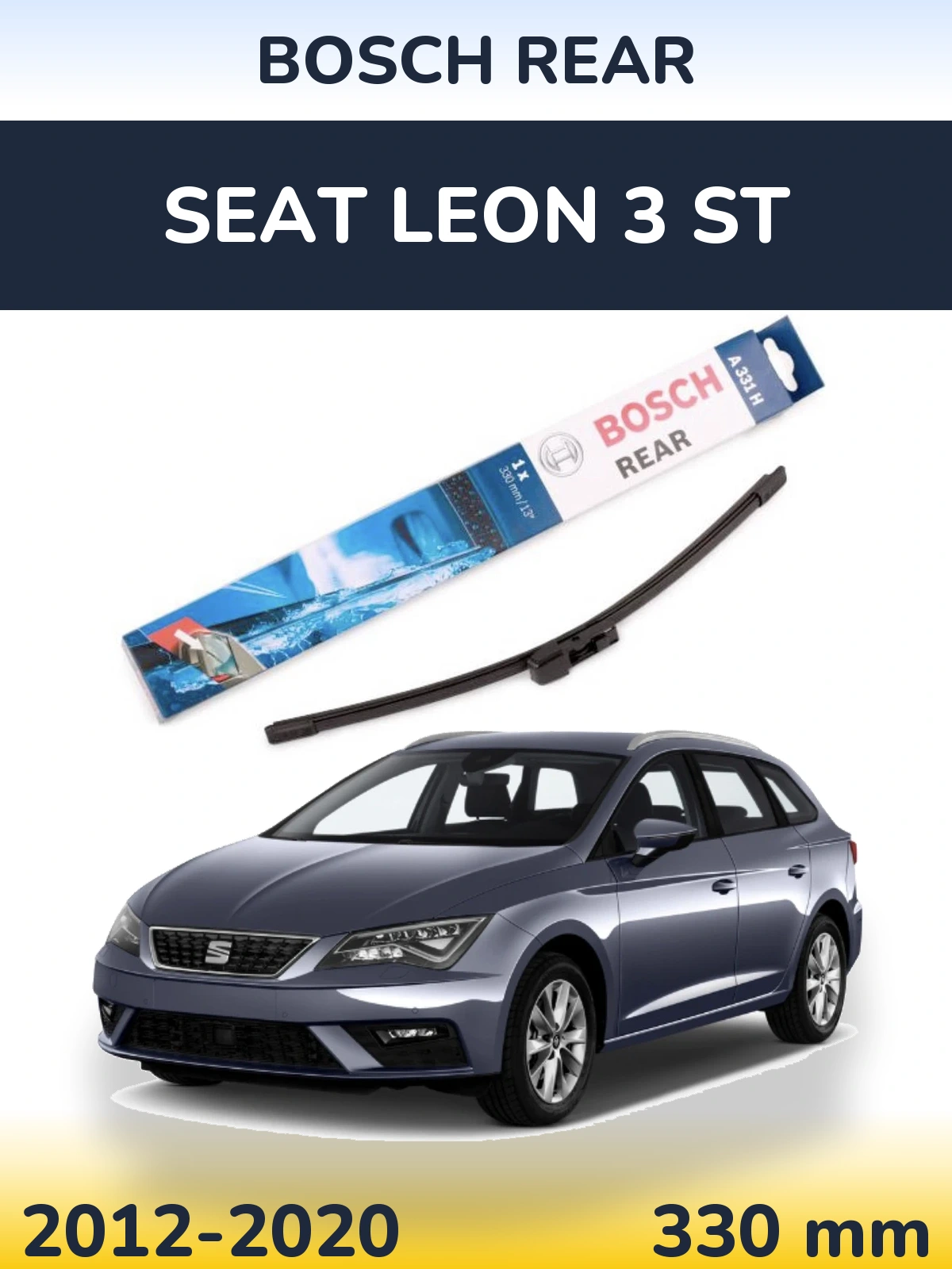 Задня щітка BOSCH Rear 330 мм для SEAT Leon 3 ST 2012-2020