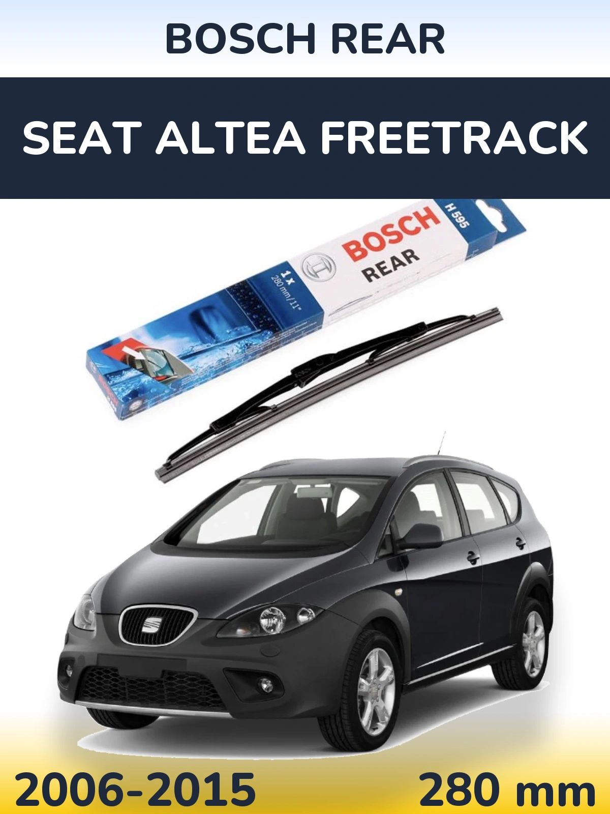 Задня щітка BOSCH Rear 280 мм для SEAT Altea Freetrack 2006-2015