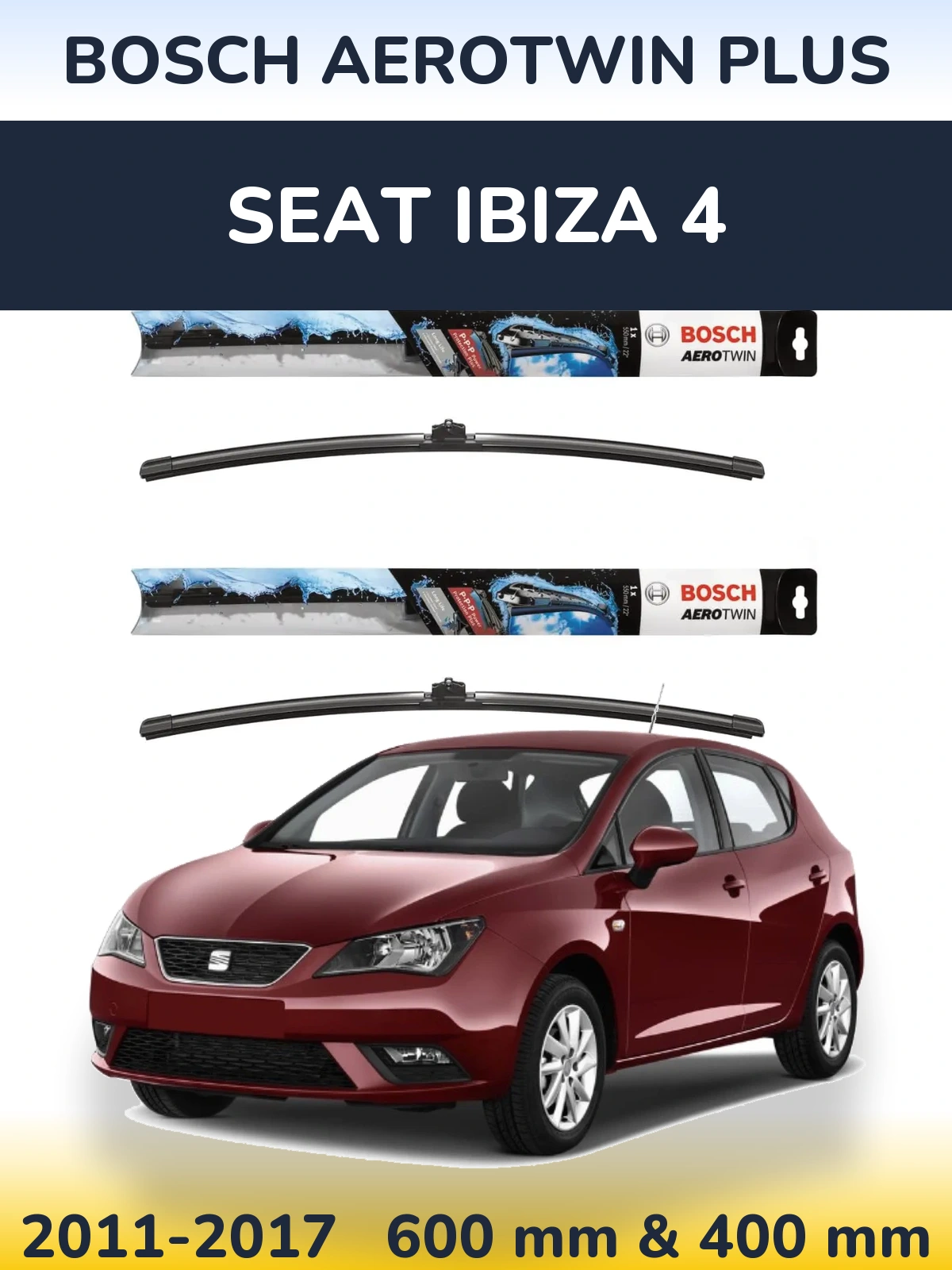 Torkarblad BOSCH AeroTwin Plus för SEAT Ibiza 4