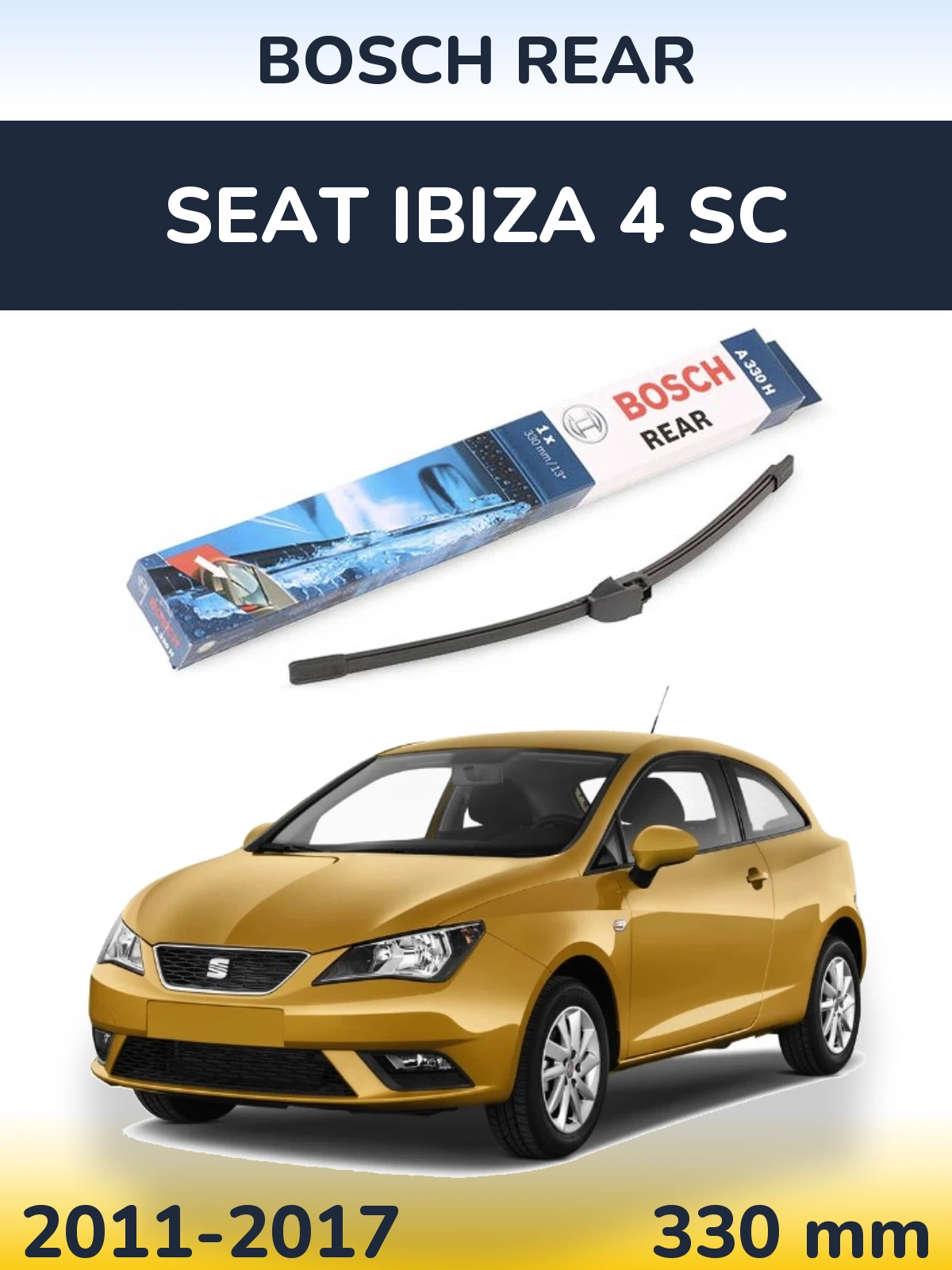 Rear wiper blade BOSCH Rear 330 mm for SEAT Ibiza 4 SC 2011-2017