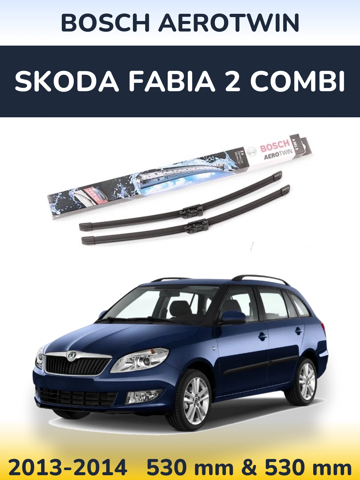Front wiper blade set BOSCH AeroTwin 530 & 530 mm for Skoda Fabia 2 Combi 2013-2014