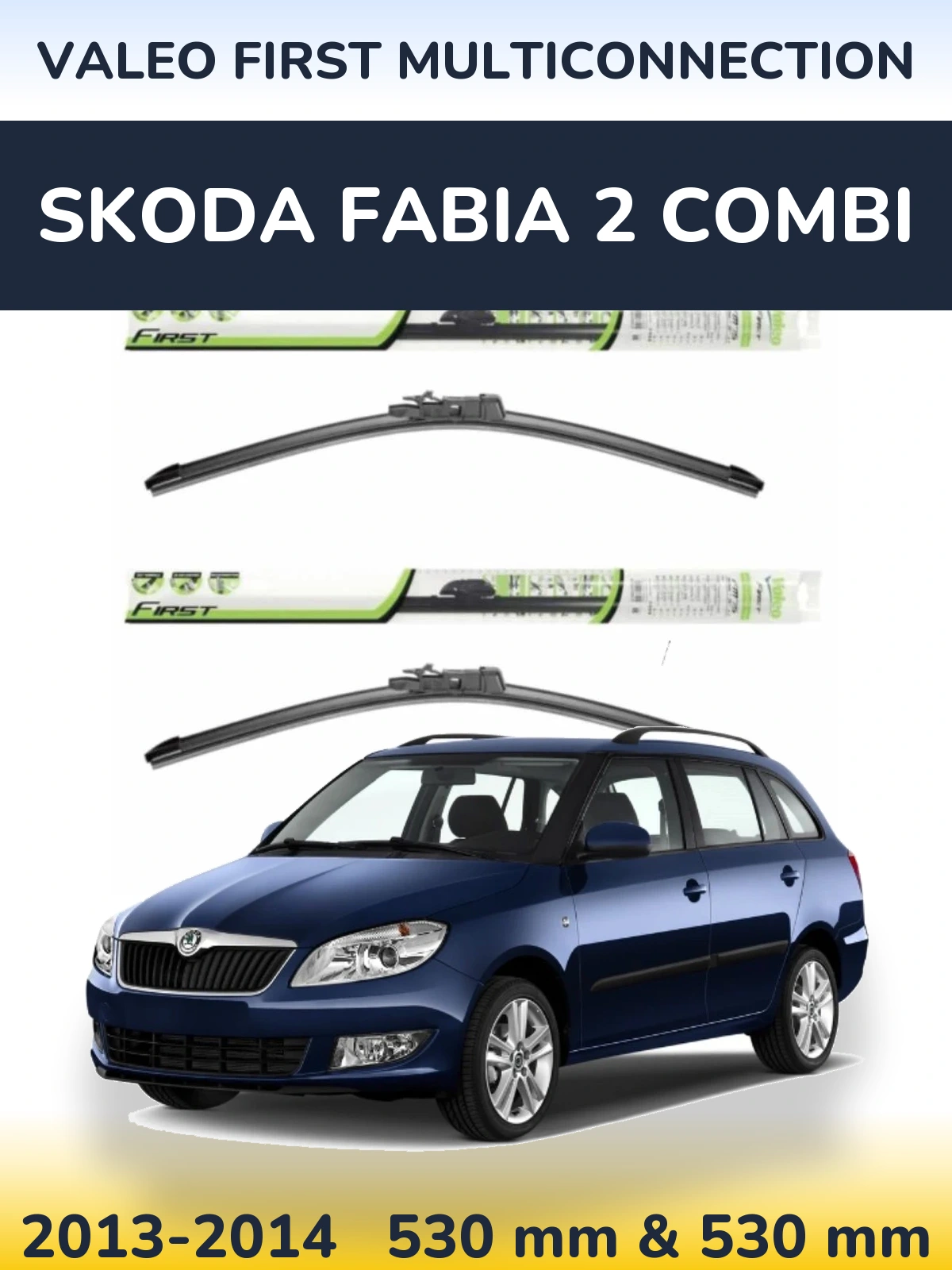 Torkarblad Valeo First MultiConnection för Skoda Fabia 2 Combi
