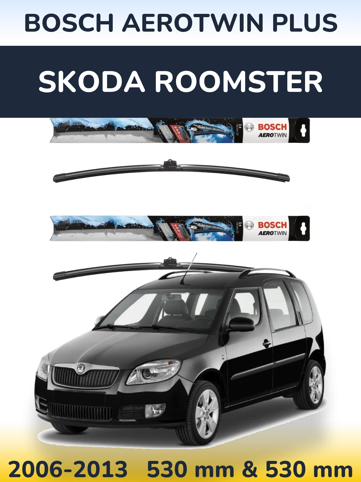 Комплект передних дворников BOSCH AeroTwin Plus 530 & 530 мм для Skoda Roomster 2006-2013