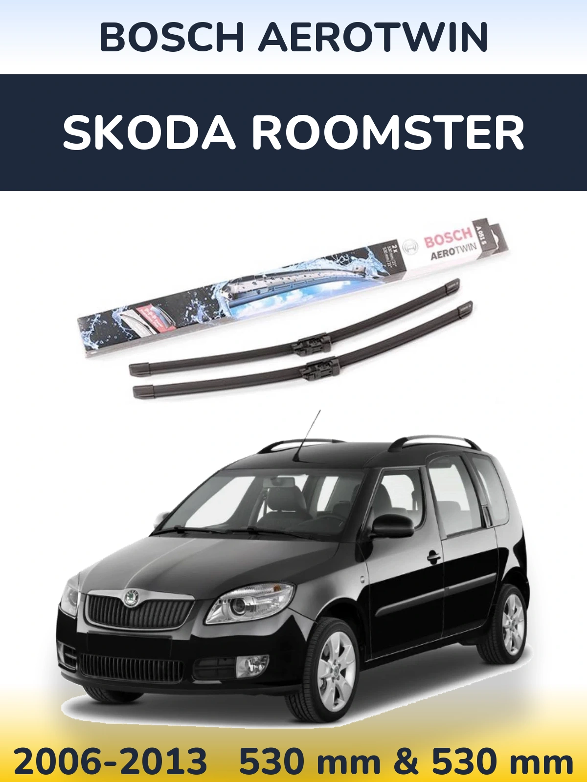 Комплект передніх щіток BOSCH AeroTwin 530 & 530 мм для Skoda Roomster 2006-2013