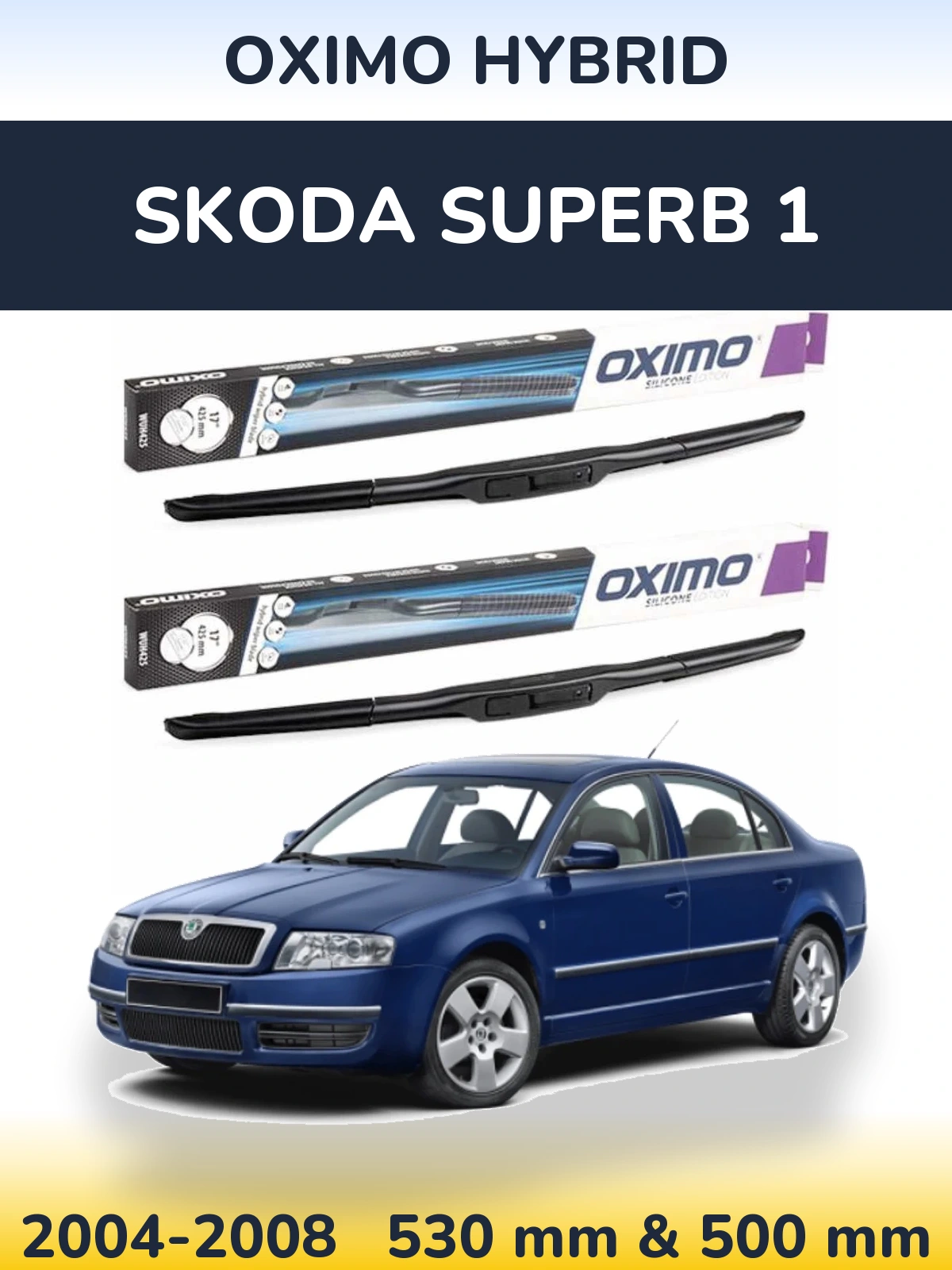 Комплект передніх щіток Oximo Hybrid 530 & 500 мм для Skoda Superb 1 2004-2008