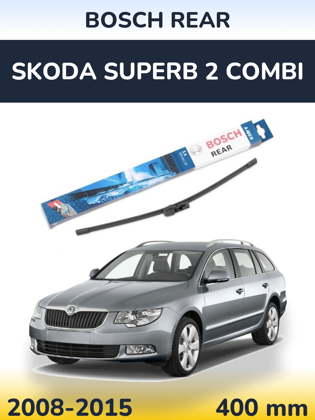 Torkarblad BOSCH Rear för Skoda Superb 2 Combi