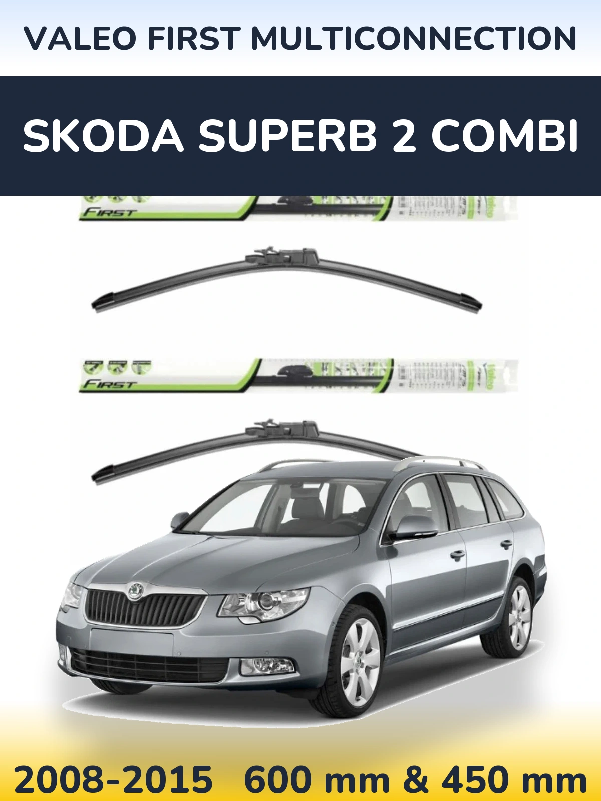 Torkarblad Valeo First MultiConnection för Skoda Superb 2 Combi