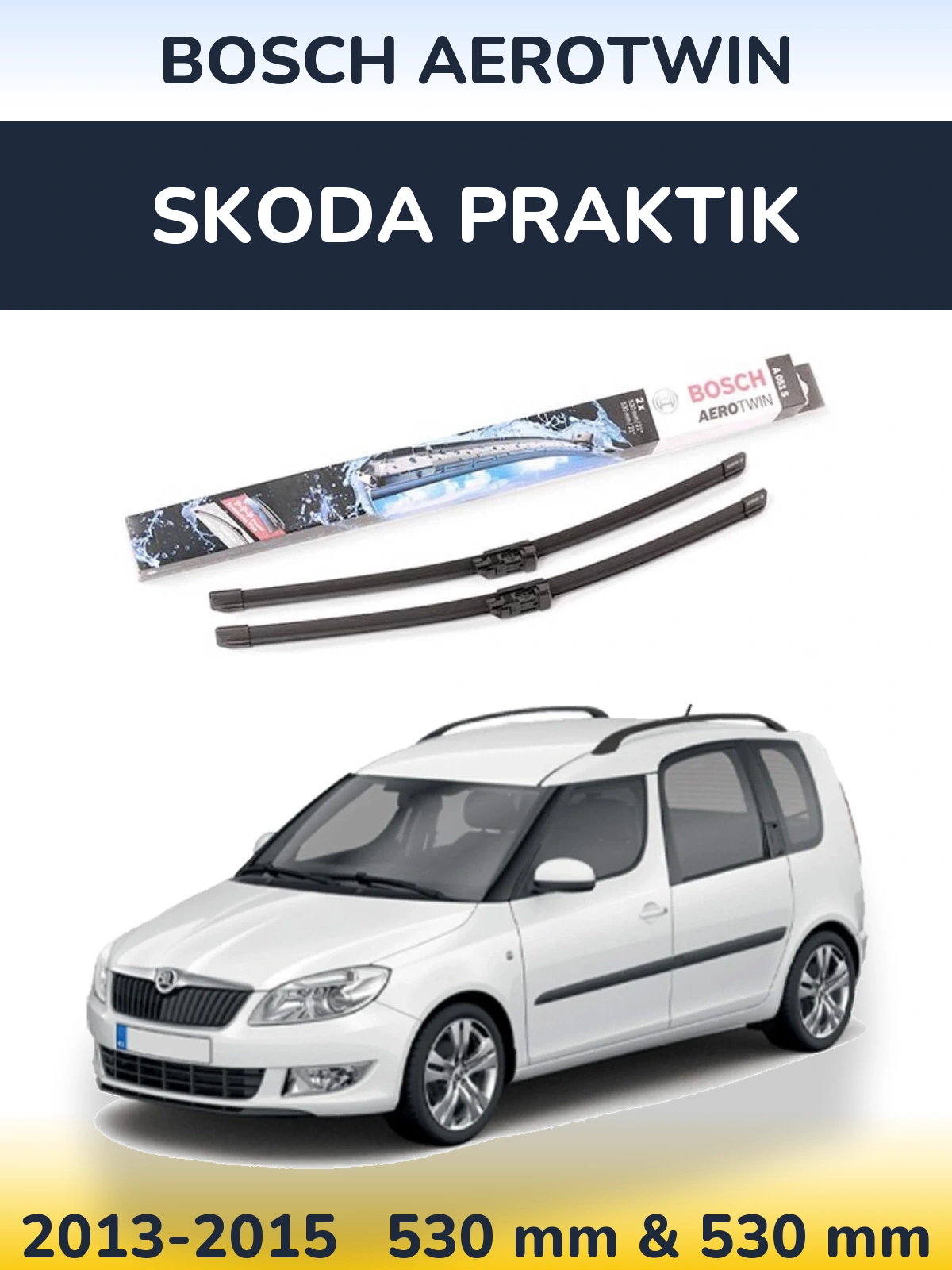 Front wiper blade set BOSCH AeroTwin 530 & 530 mm for Skoda Praktik 2013-2015