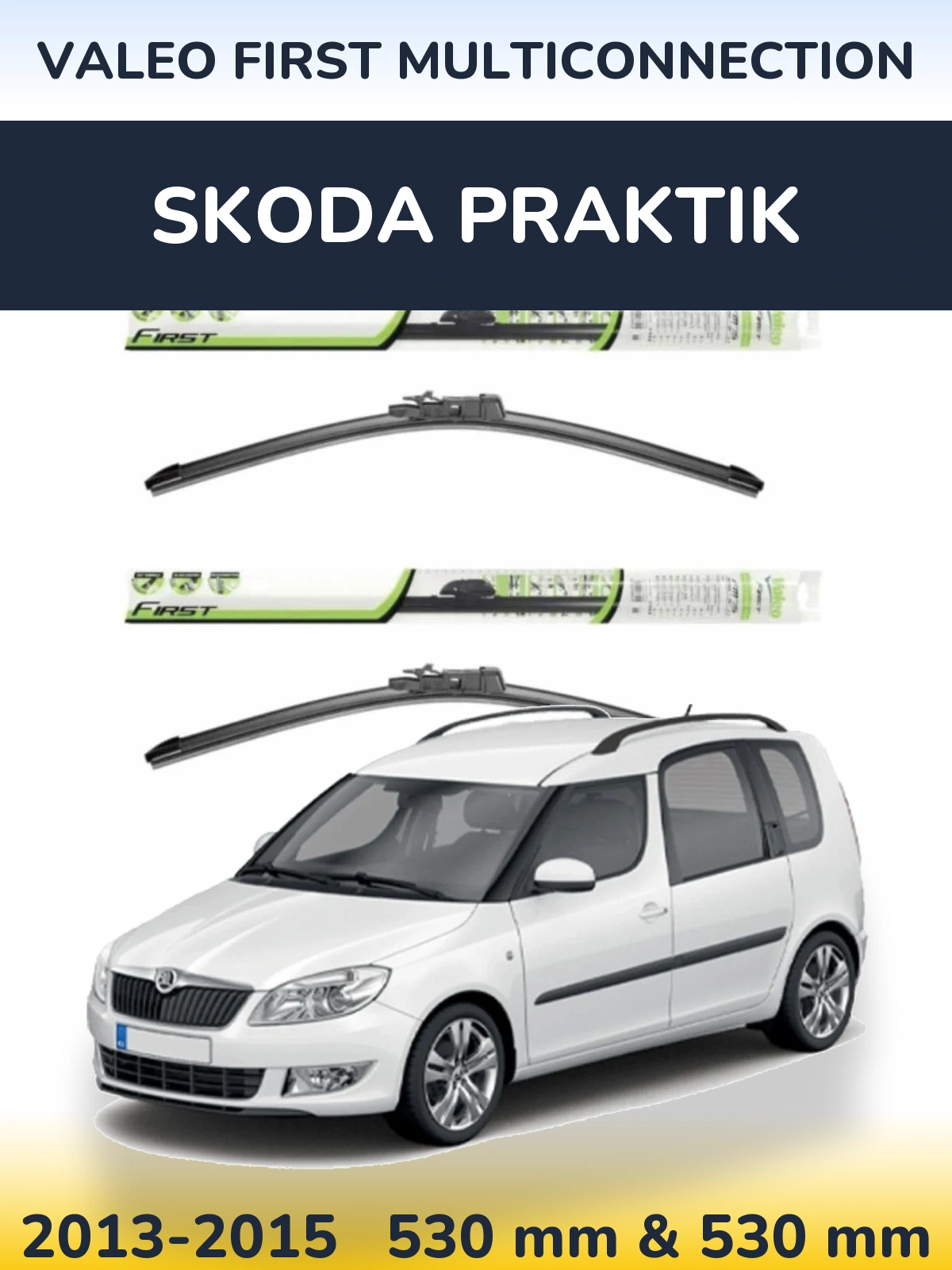 Комплект передних дворников Valeo First MultiConnection 530 & 530 мм для Skoda Praktik 2013-2015