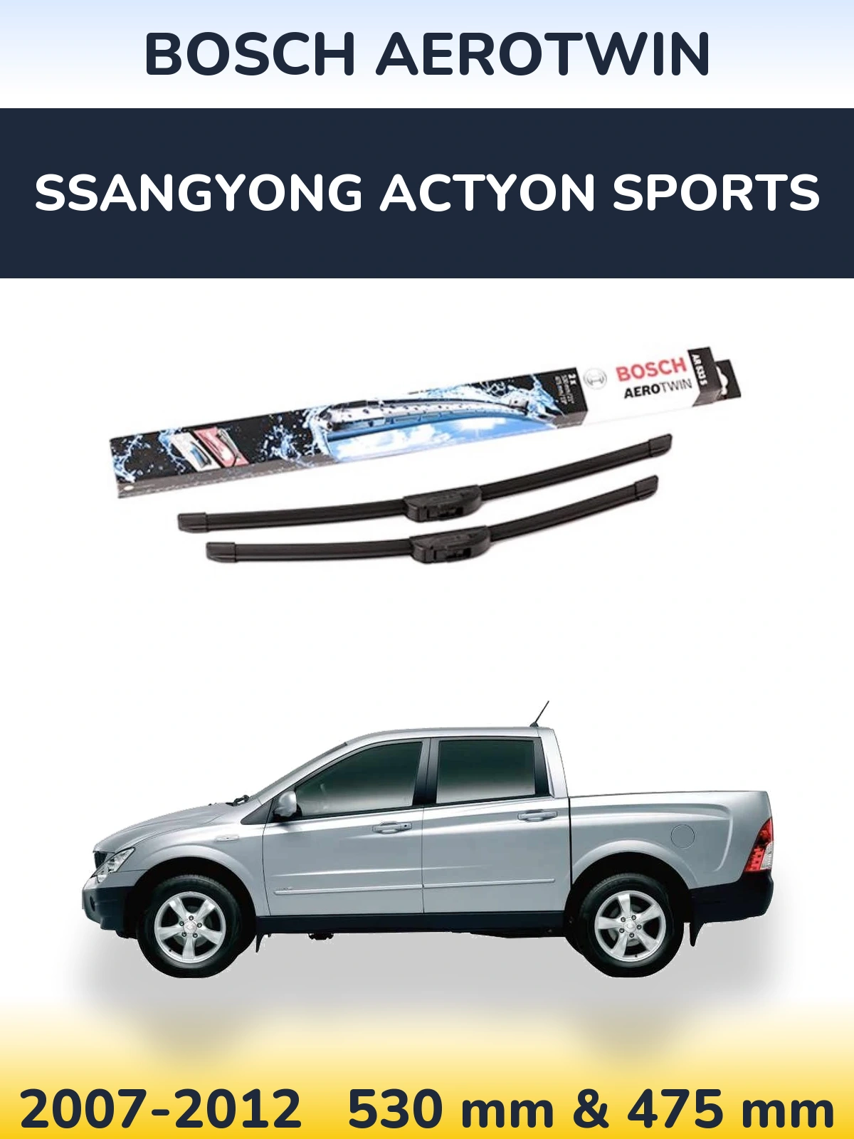 Комплект передніх щіток BOSCH AeroTwin 530 & 475 мм для SsangYong Actyon Sports 2007-2012