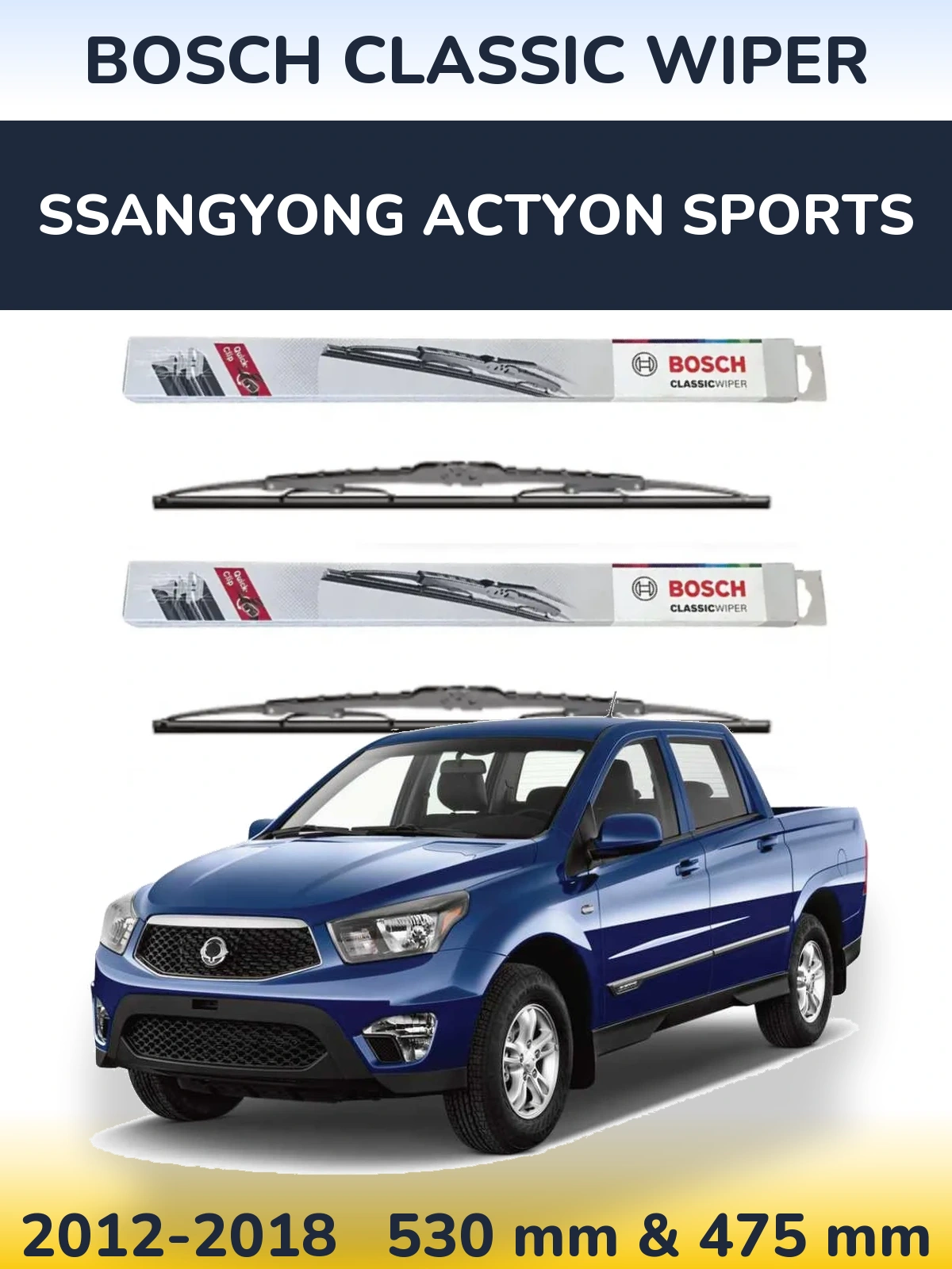 Комплект передніх щіток BOSCH Classic Wiper 530 & 475 мм для SsangYong Actyon Sports 2012-2018