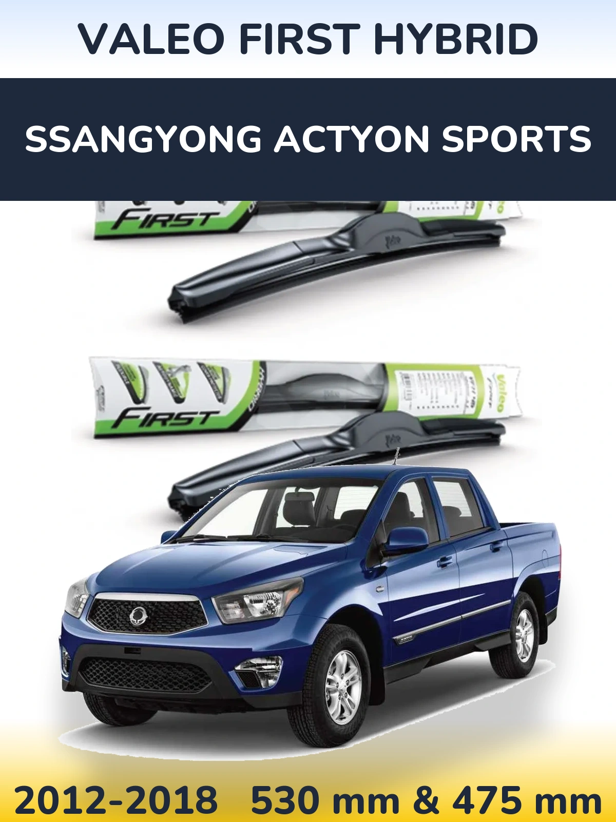 Torkarblad Valeo First Hybrid för SsangYong Actyon Sports