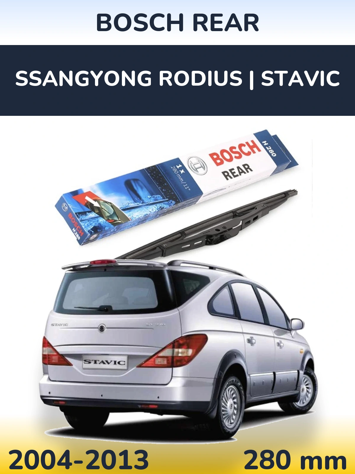 Задний дворник BOSCH Rear 280 мм для SsangYong Rodius | Stavic 2004-2013