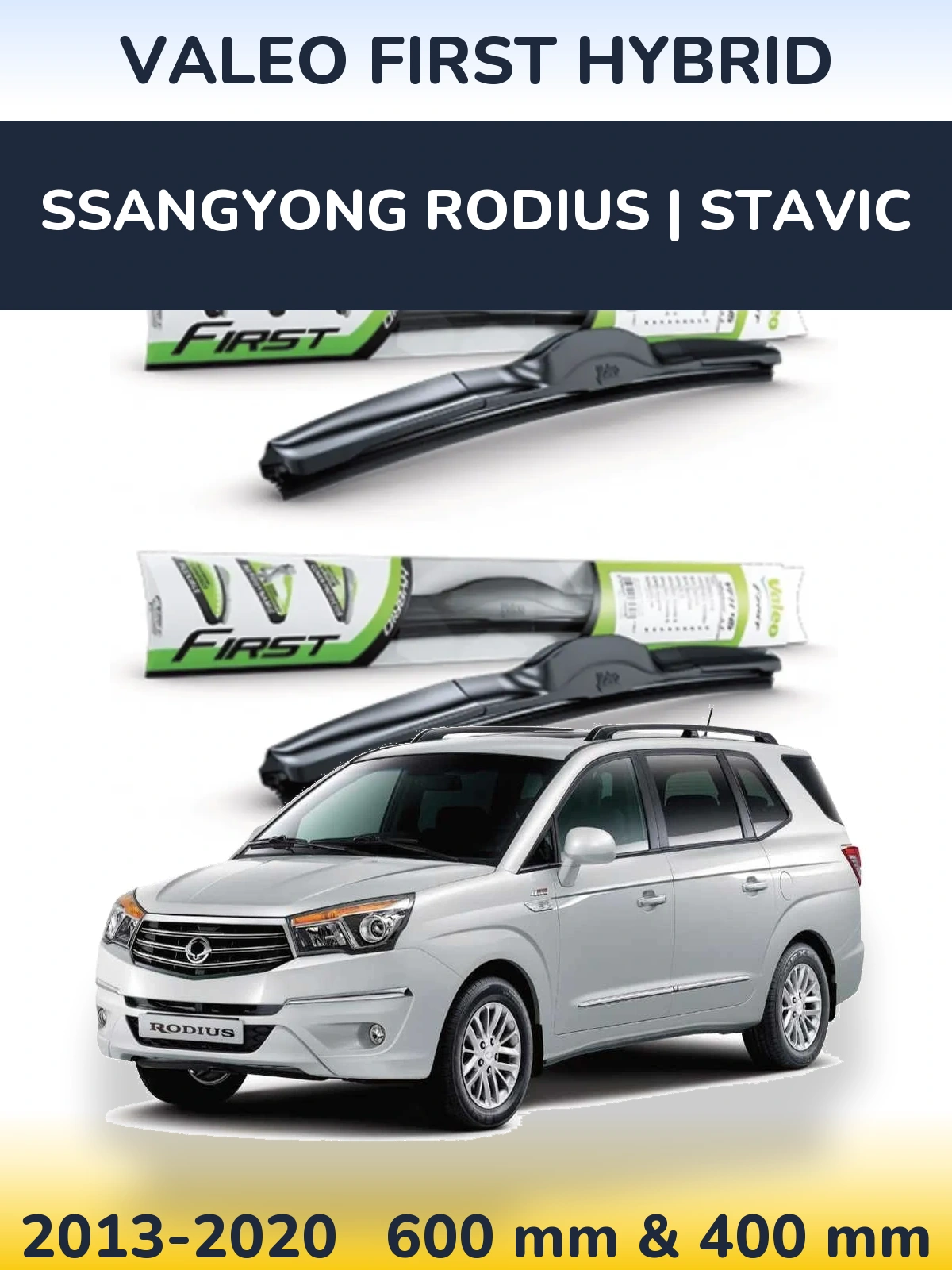Torkarblad Valeo First Hybrid för SsangYong Rodius | Stavic