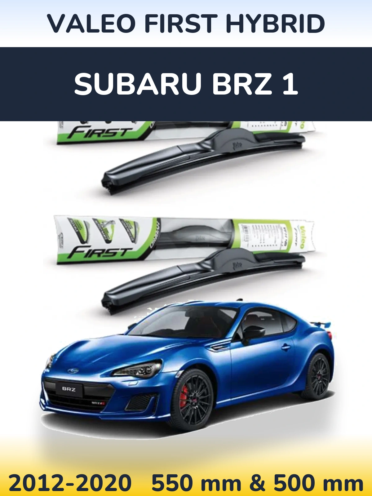 Комплект передніх щіток Valeo First Hybrid 550 & 500 мм для Subaru BRZ 1 2012-2020