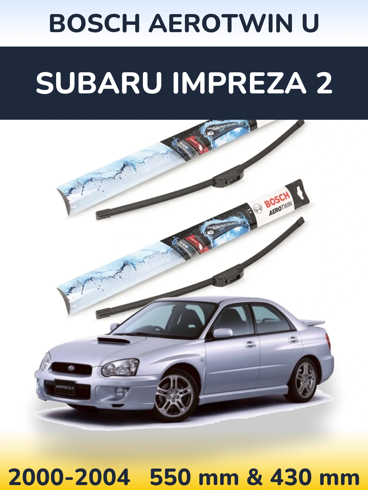Комплект передніх щіток BOSCH AeroTwin U 550 & 430 мм для Subaru Impreza 2 2000-2004