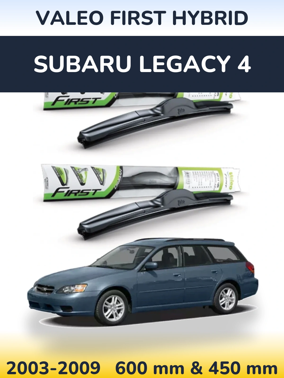 Torkarblad Valeo First Hybrid för Subaru Legacy 4