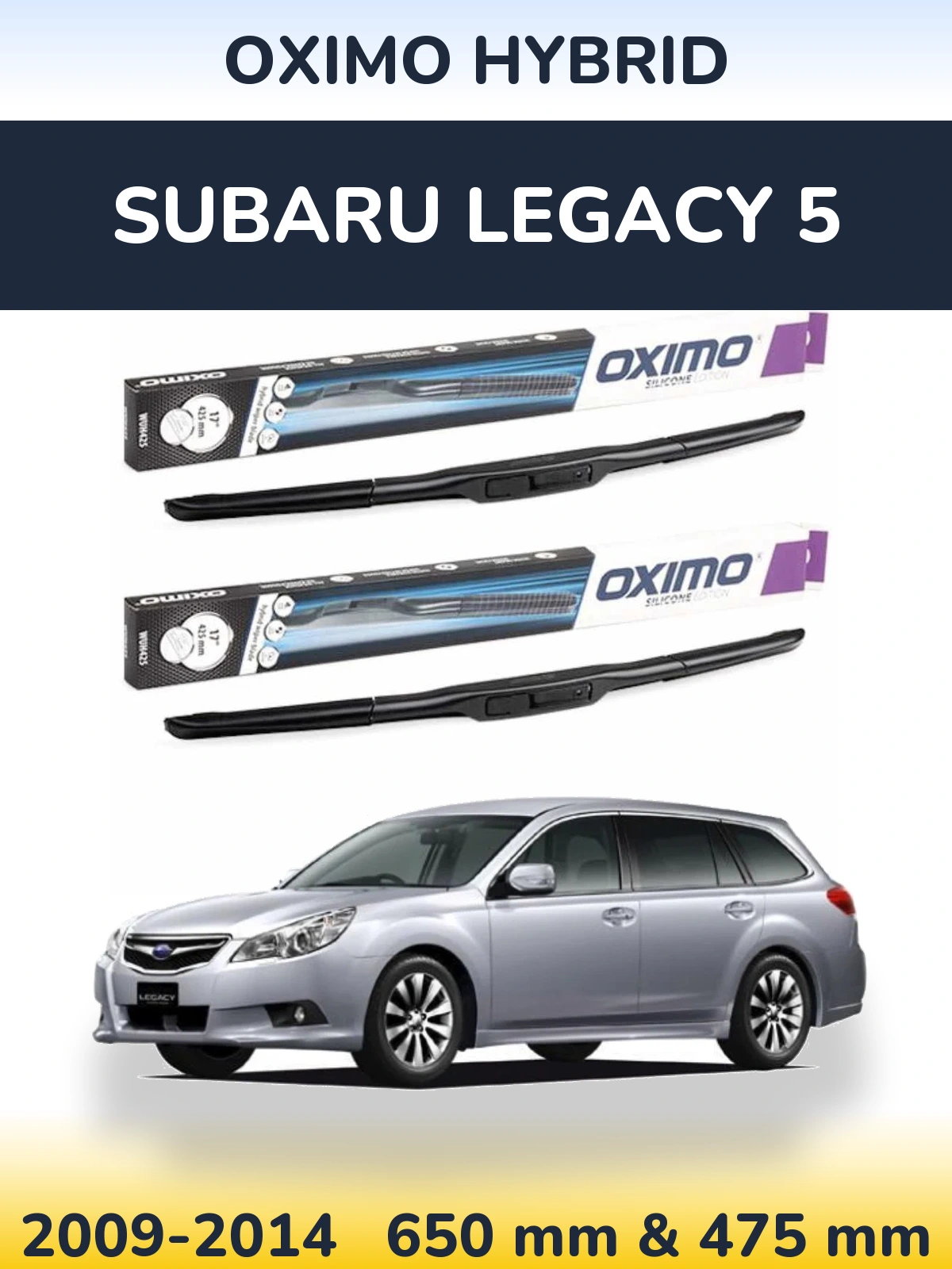 Front wiper blade set Oximo Hybrid 650 & 475 mm for Subaru Legacy 5 2009-2014