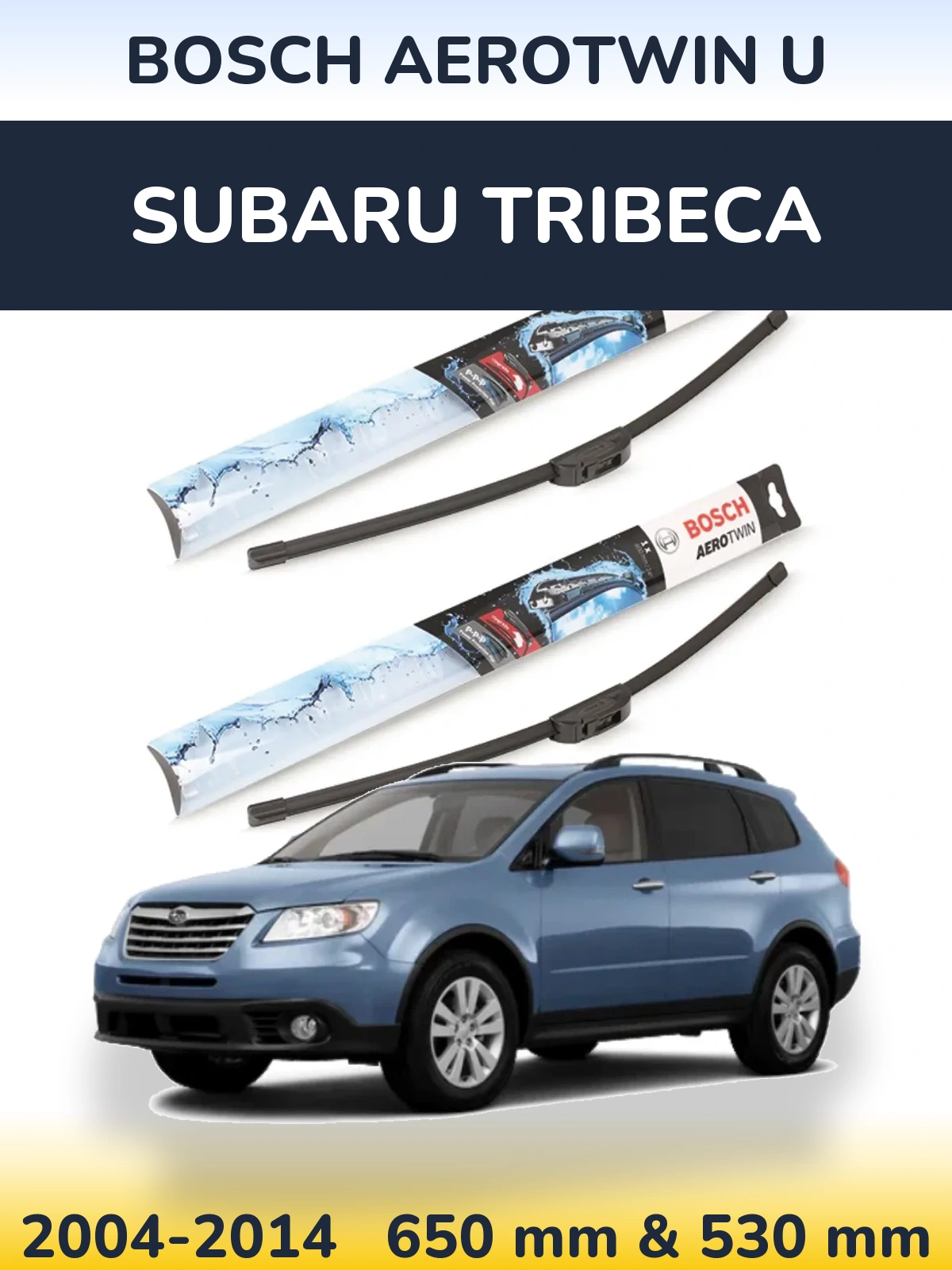 Комплект передних дворников BOSCH AeroTwin U 650 & 530 мм для Subaru Tribeca 2004-2014
