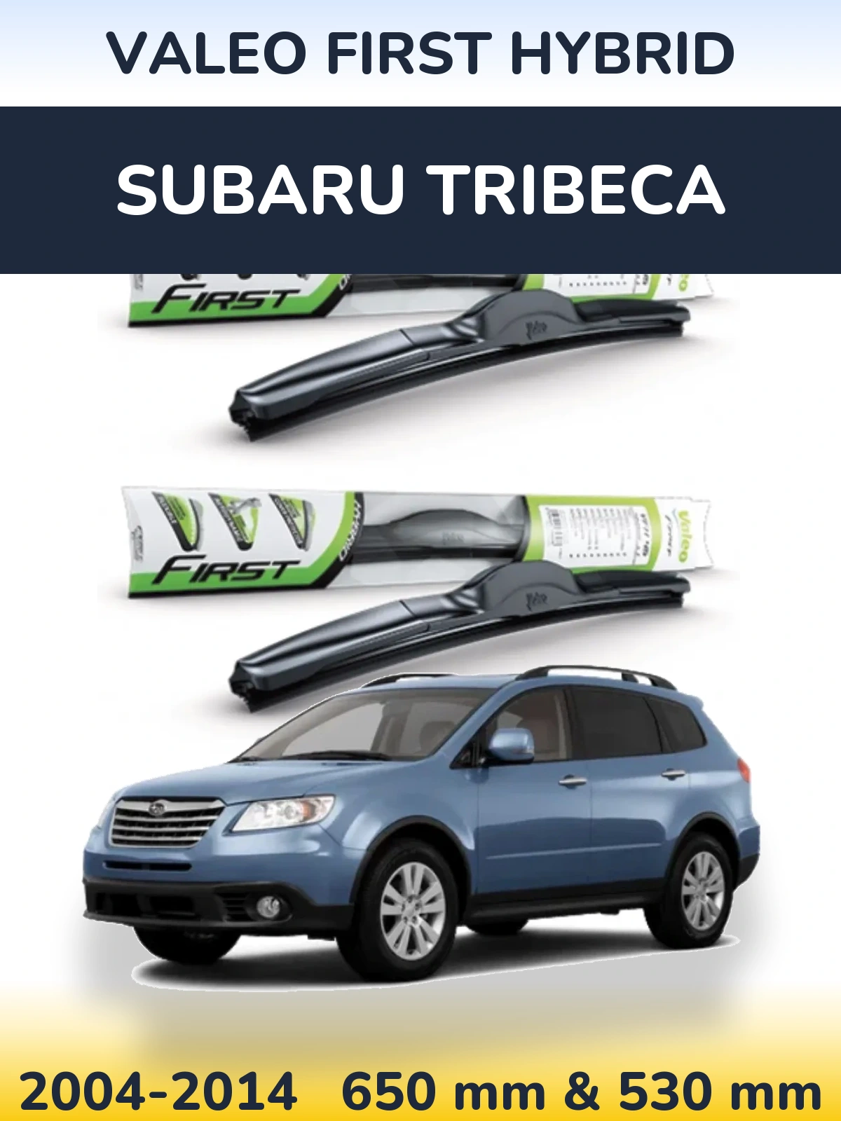 Torkarblad Valeo First Hybrid för Subaru Tribeca