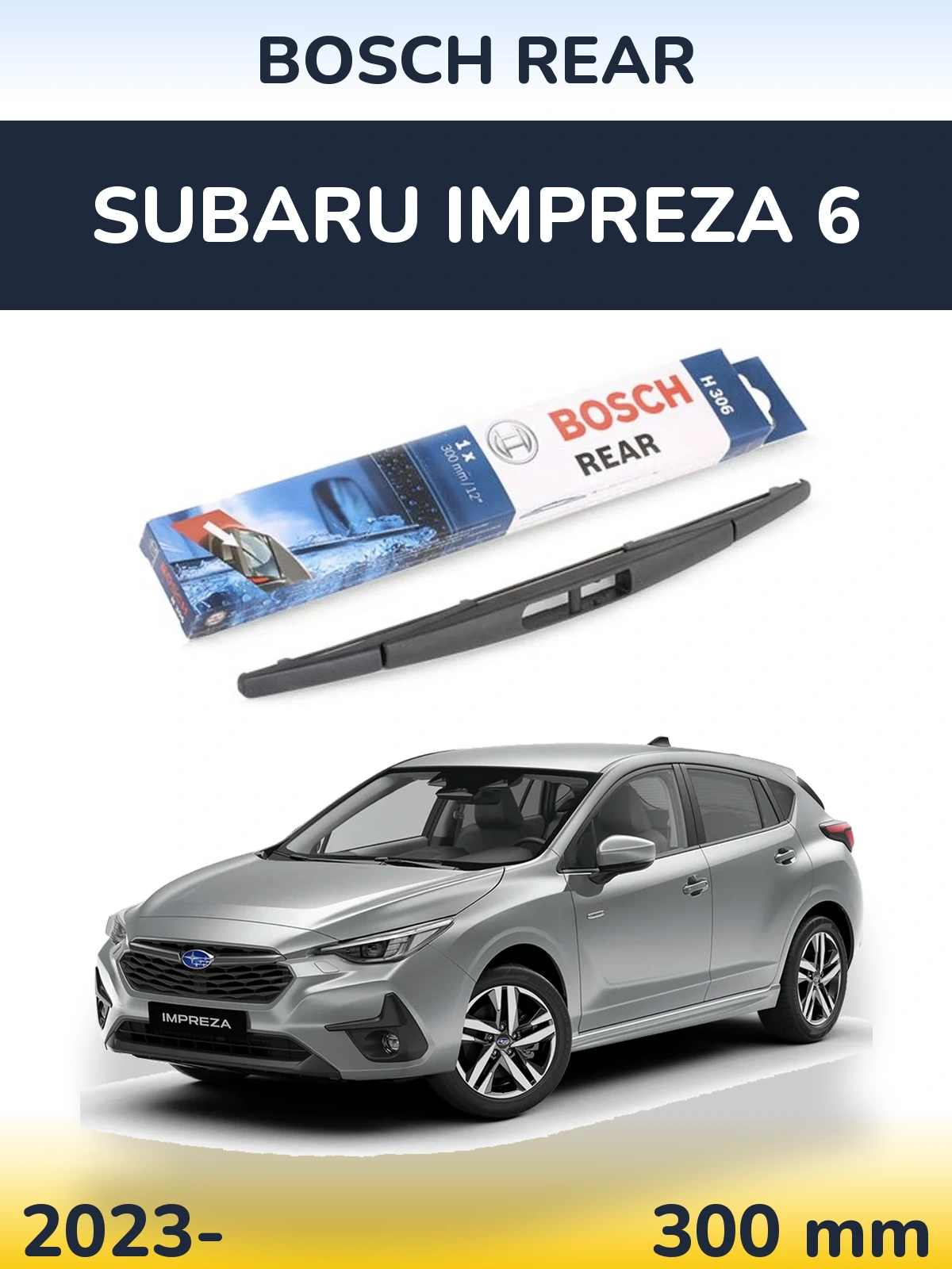 Задня щітка BOSCH Rear 300 мм для Subaru Impreza 6 2023-2026