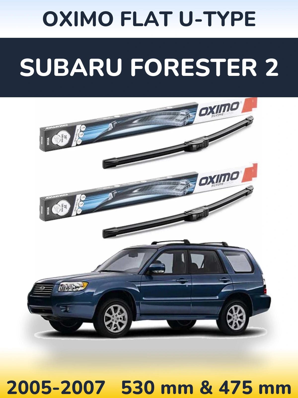 Комплект передніх щіток Oximo Flat U-type 530 & 475 мм для Subaru Forester 2 2005-2007