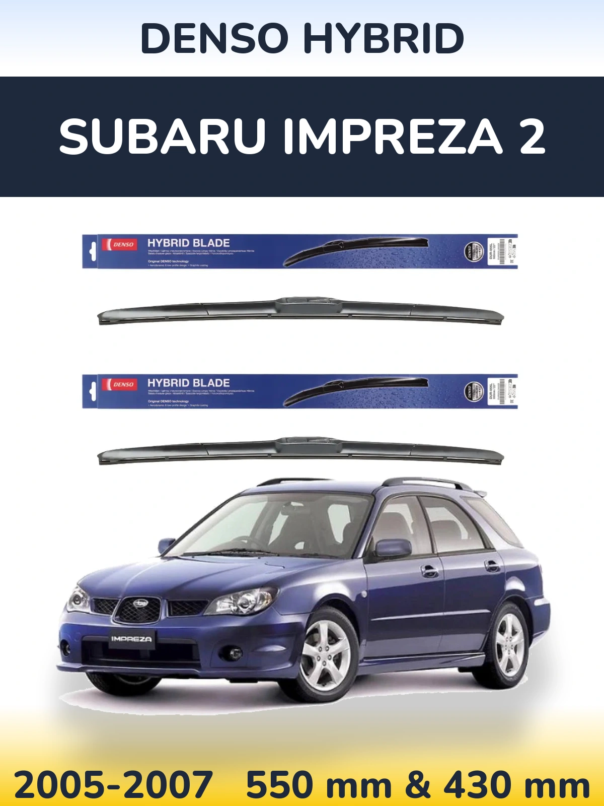 Front wiper blade set Denso Hybrid 550 & 430 mm for Subaru Impreza 2 2005-2007