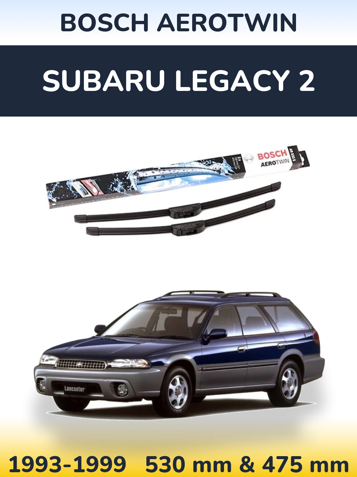 Torkarblad BOSCH AeroTwin för Subaru Legacy 2