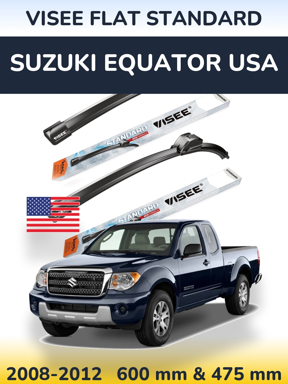 Torkarblad VISEE FLAT STANDARD för Suzuki Equator USA