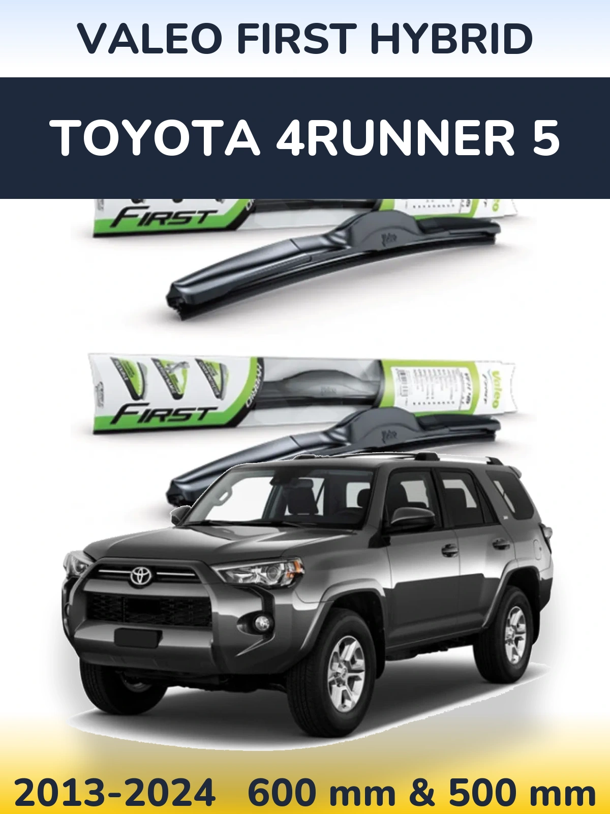 Torkarblad Valeo First Hybrid för Toyota 4Runner 5
