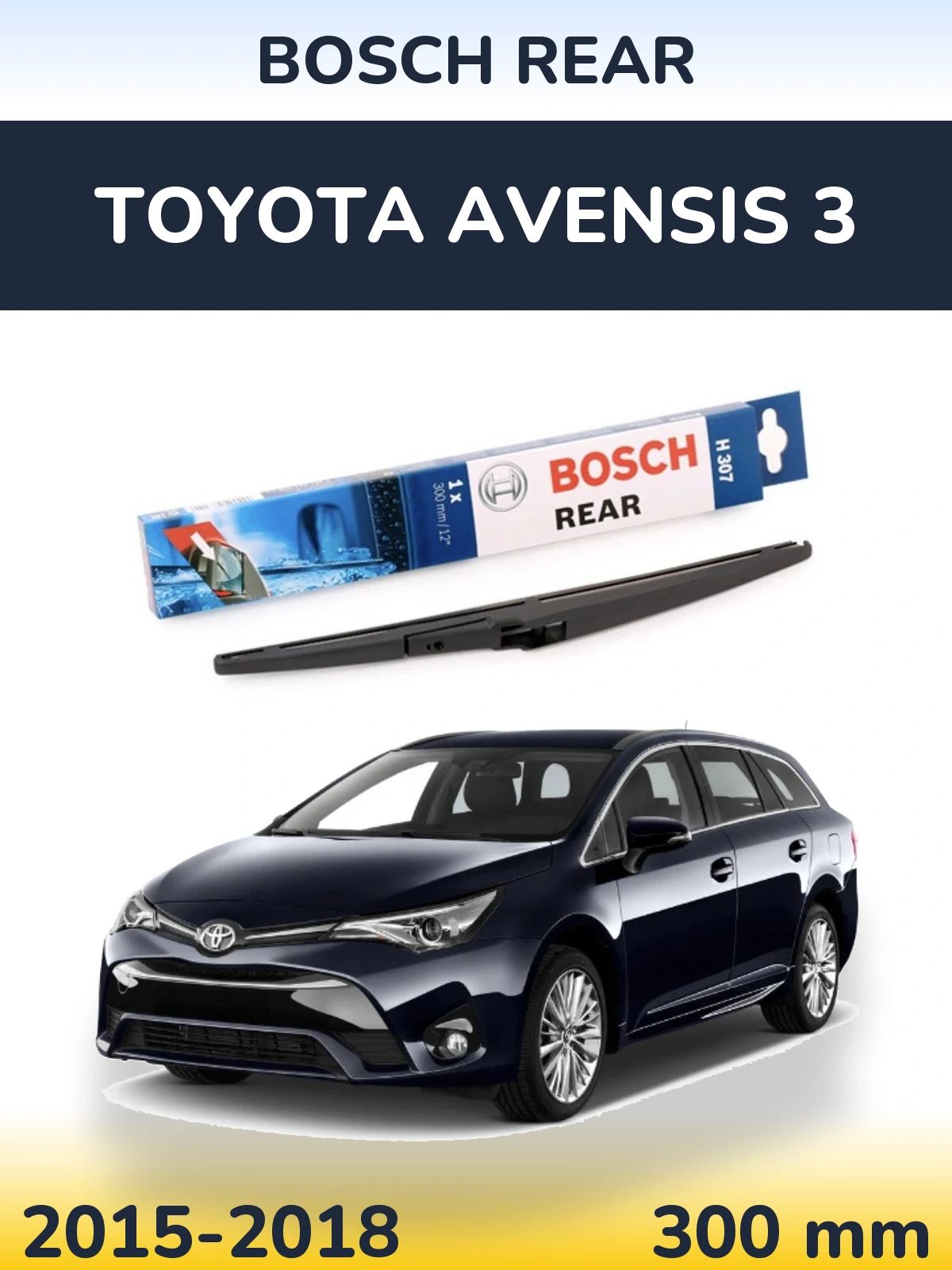 Задня щітка BOSCH Rear 300 мм для Toyota Avensis 3 2015-2018