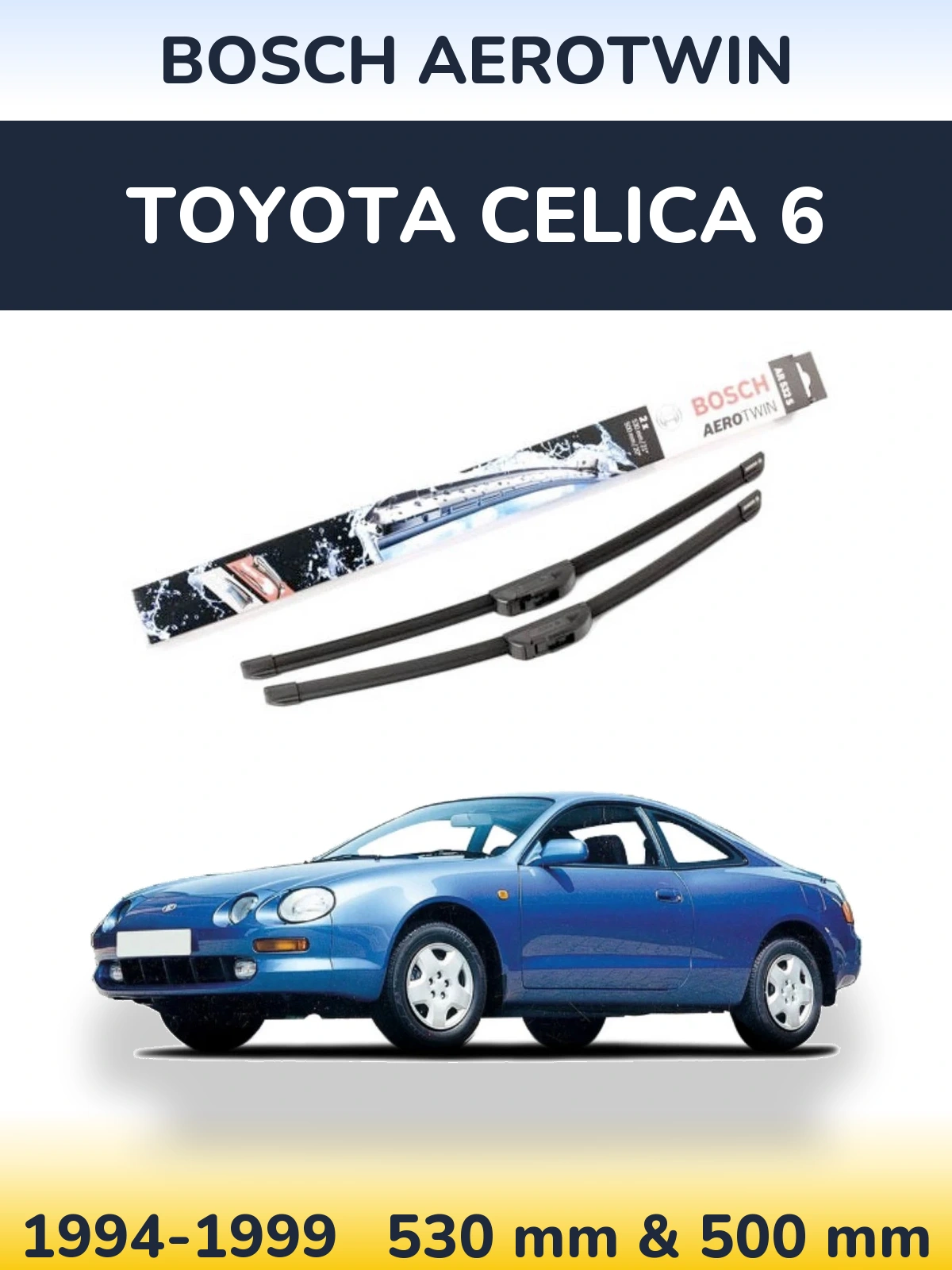 Front wiper blade set BOSCH AeroTwin 530 & 500 mm for Toyota Celica 6 1994-1999