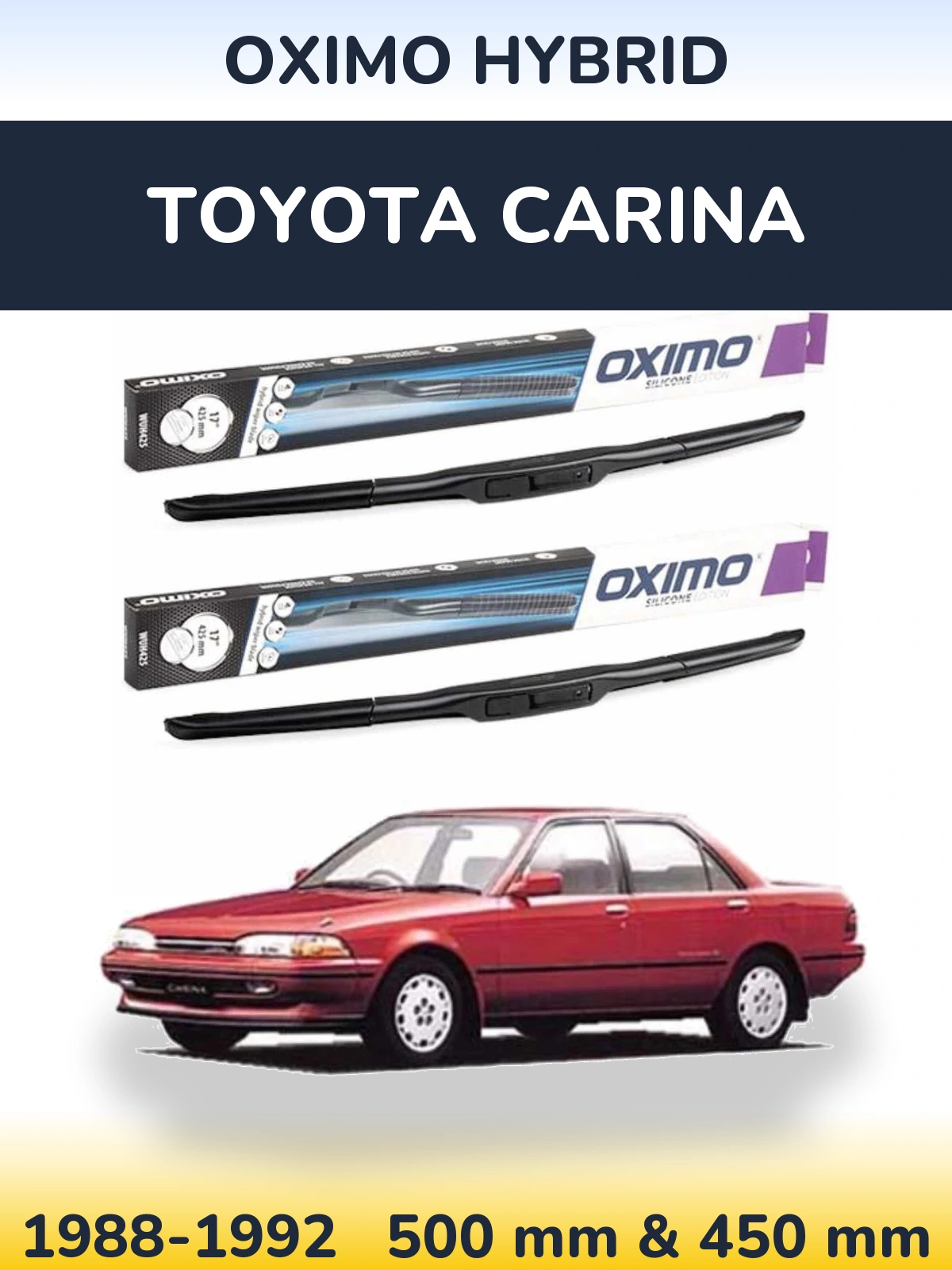 Комплект передніх щіток Oximo Hybrid 500 & 450 мм для Toyota Carina 1988-1992