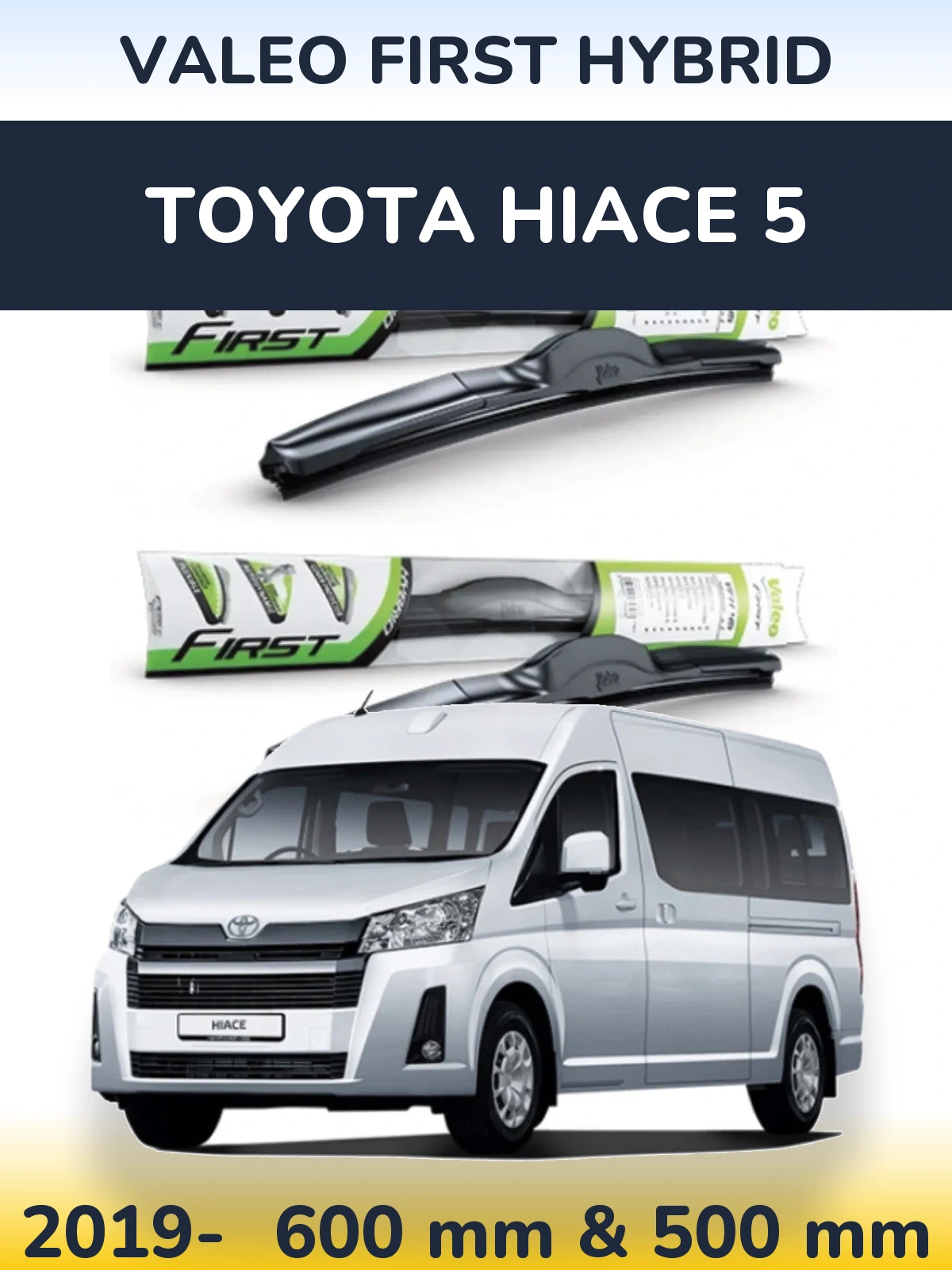 Torkarblad Valeo First Hybrid för Toyota Hiace 5