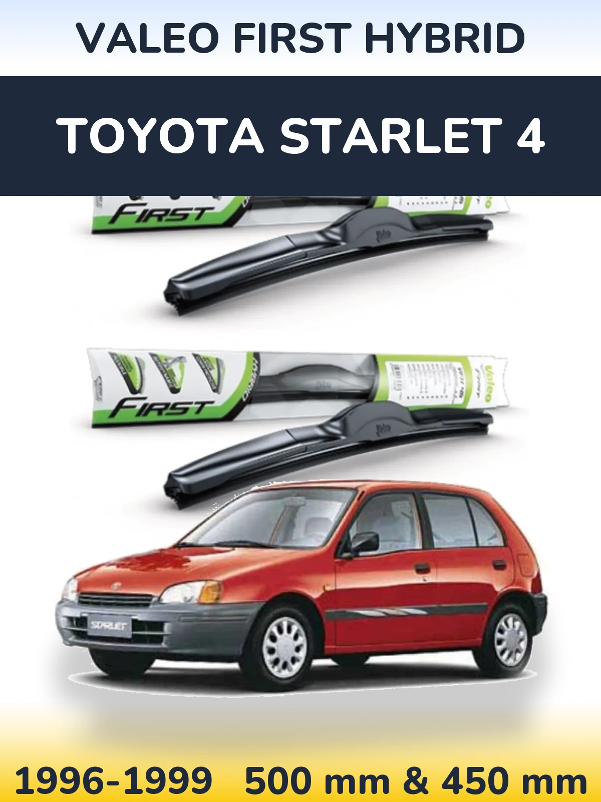 Torkarblad Valeo First Hybrid för Toyota Starlet 4