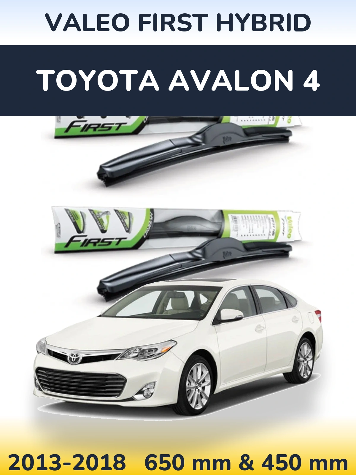 Front wiper blade set Valeo First Hybrid 650 & 450 mm for Toyota Avalon 4 2013-2018