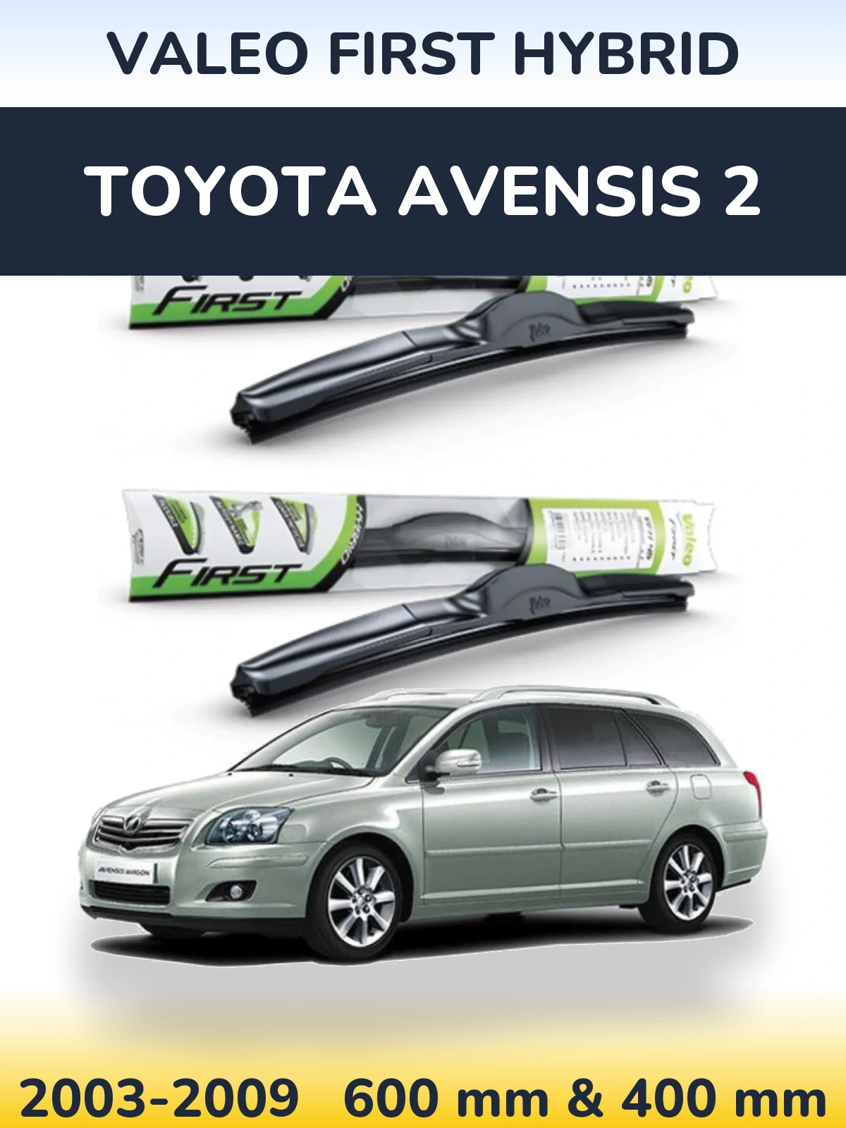 Torkarblad Valeo First Hybrid för Toyota Avensis 2