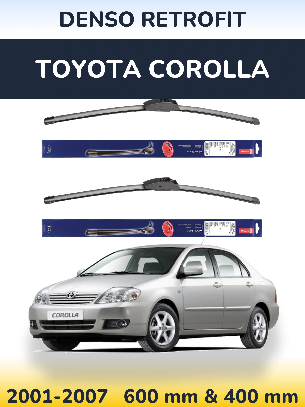 Комплект передніх щіток Denso Retrofit 600 & 400 мм для Toyota Corolla 2001-2007