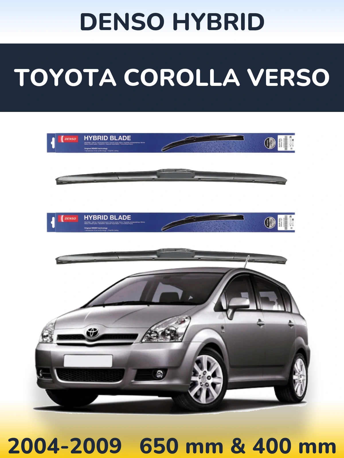 Комплект передних дворников Denso Hybrid 650 & 400 мм для Toyota Corolla Verso 2004-2009