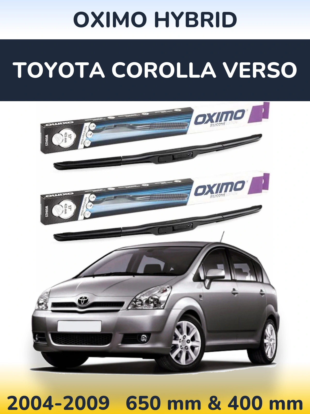 Front wiper blade set Oximo Hybrid 650 & 400 mm for Toyota Corolla Verso 2004-2009