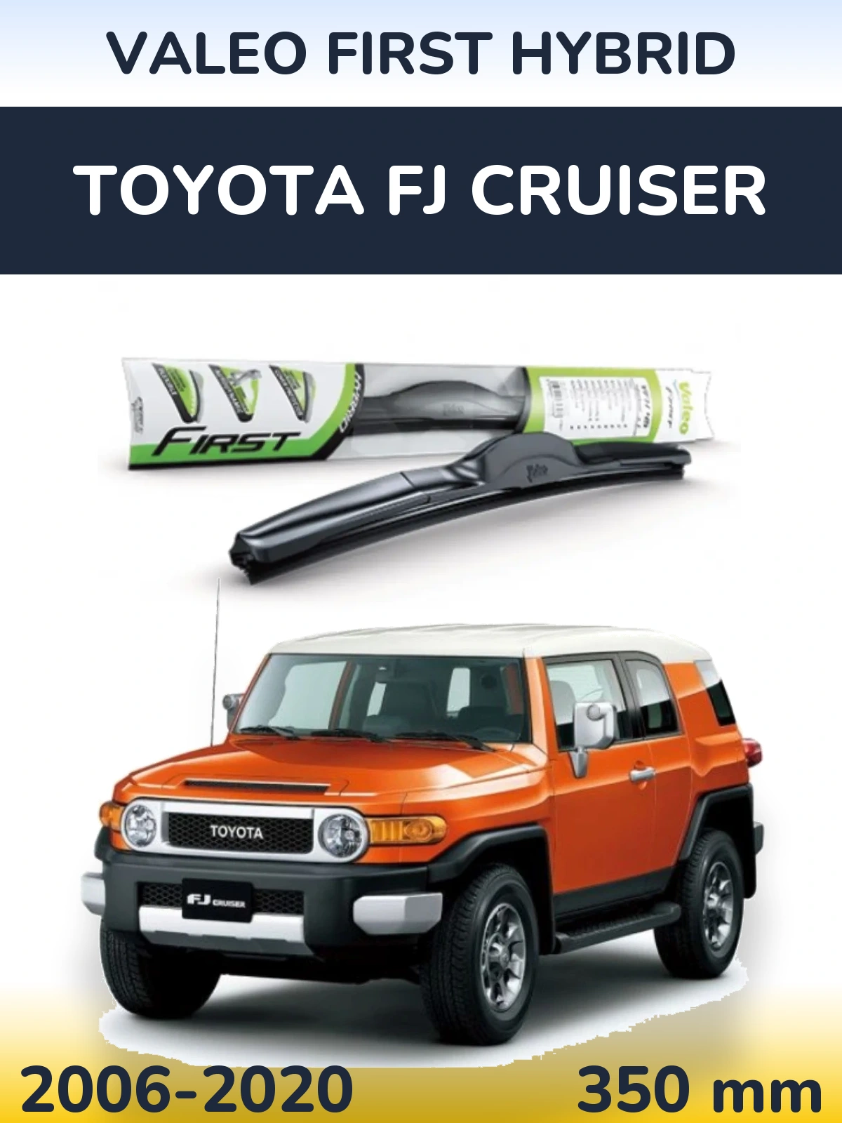 Torkarblad Valeo First Hybrid för Toyota FJ Cruiser