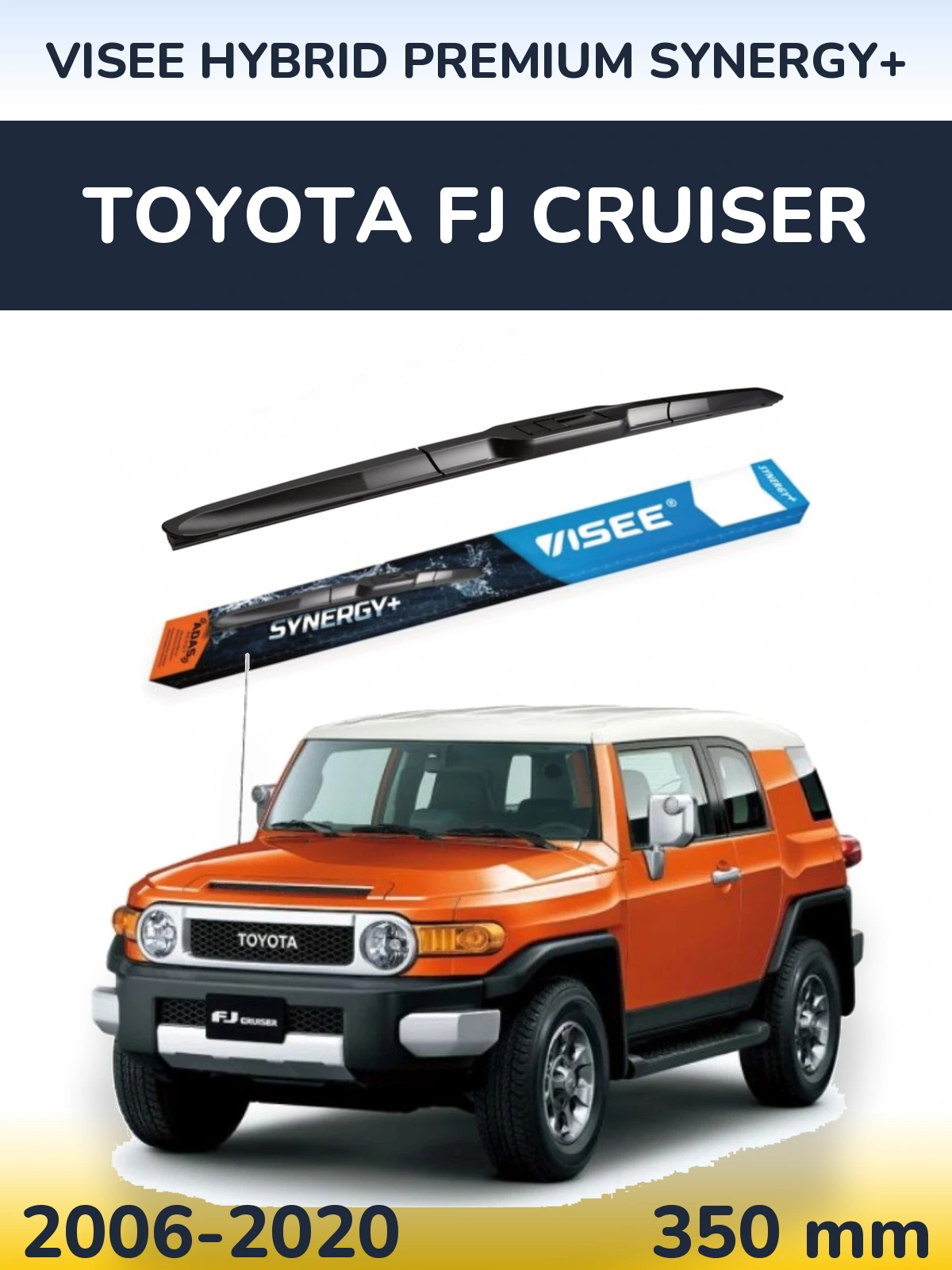 Torkarblad VISEE HYBRID PREMIUM SYNERGY+ för Toyota FJ Cruiser