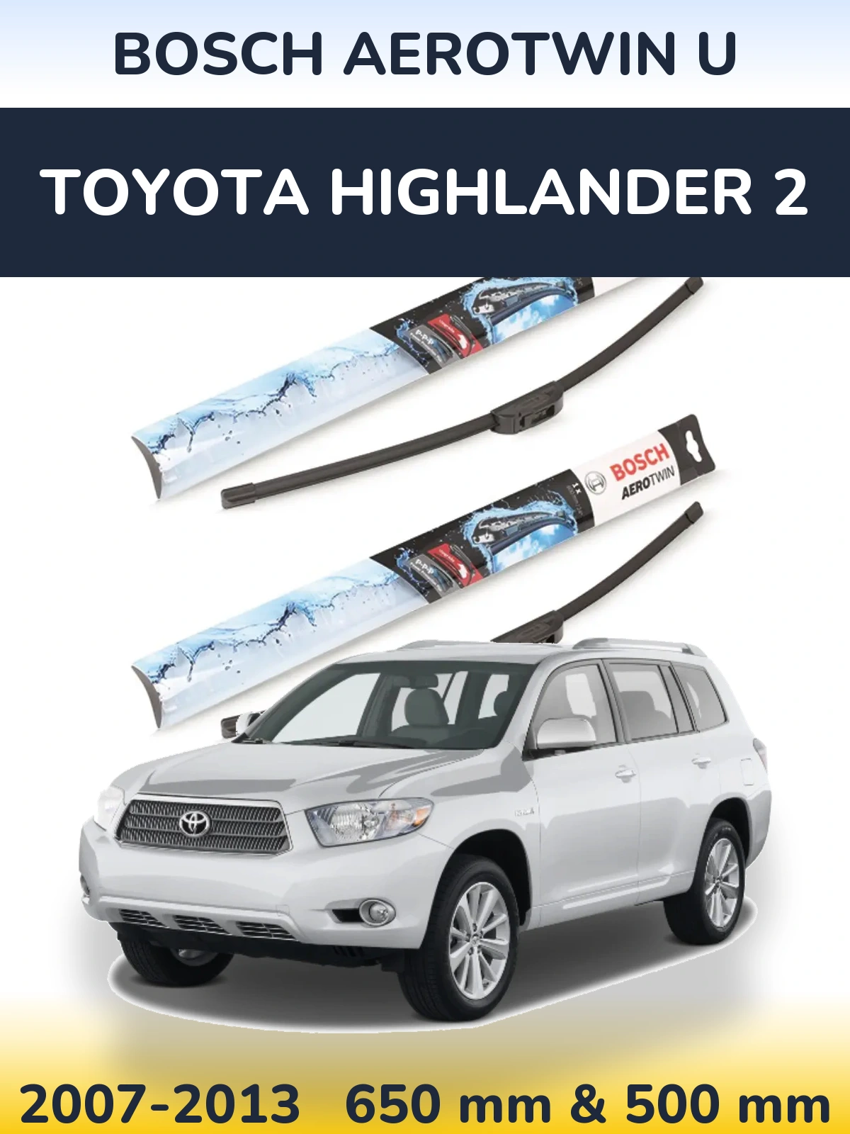 Комплект передніх щіток BOSCH AeroTwin U 650 & 500 мм для Toyota Highlander 2 2007-2013
