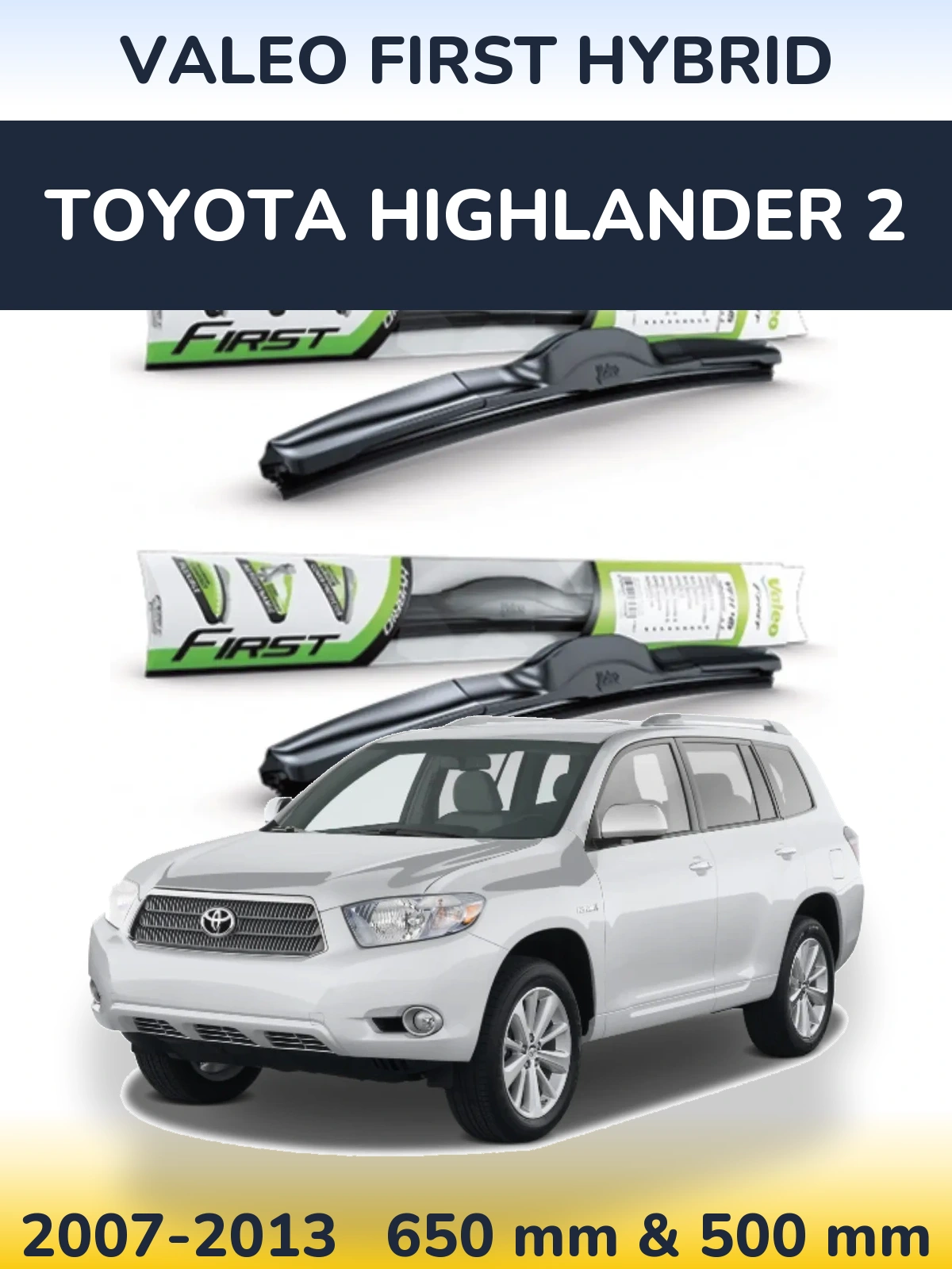 Torkarblad Valeo First Hybrid för Toyota Highlander 2