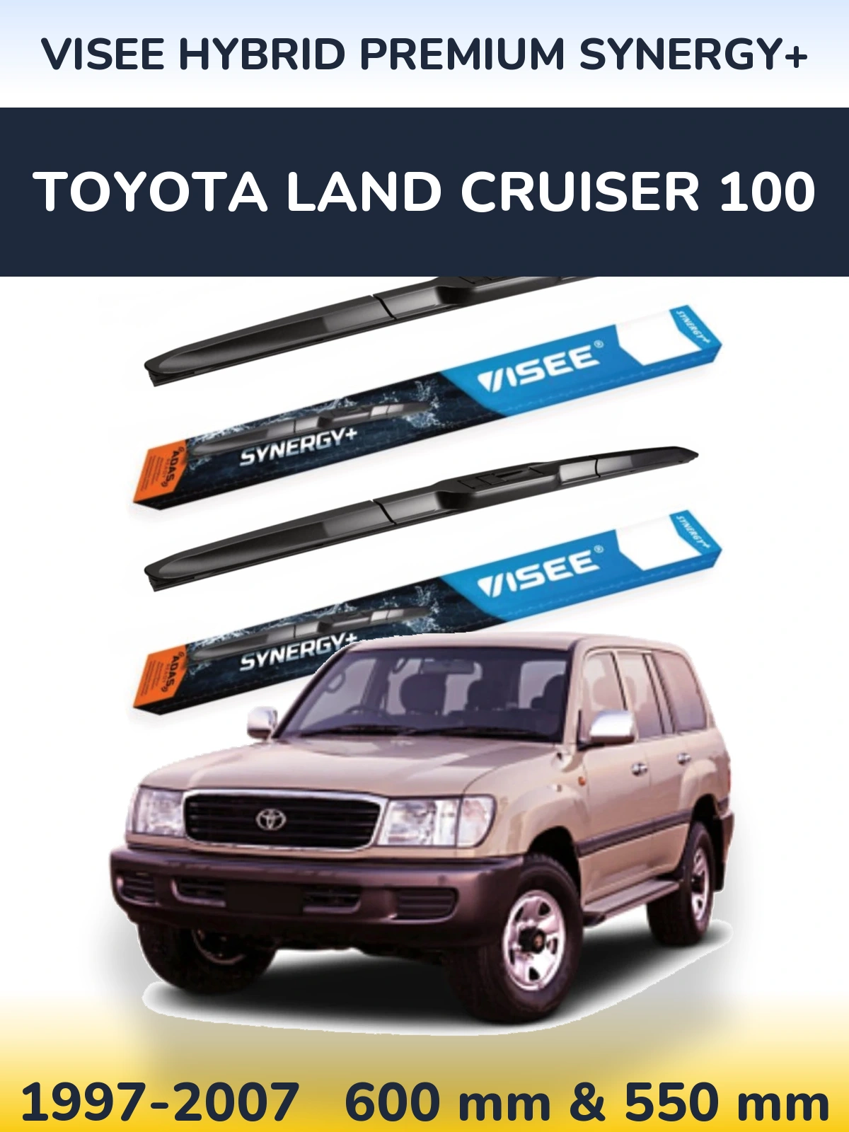 Torkarblad VISEE HYBRID PREMIUM SYNERGY+ för Toyota Land Cruiser 100