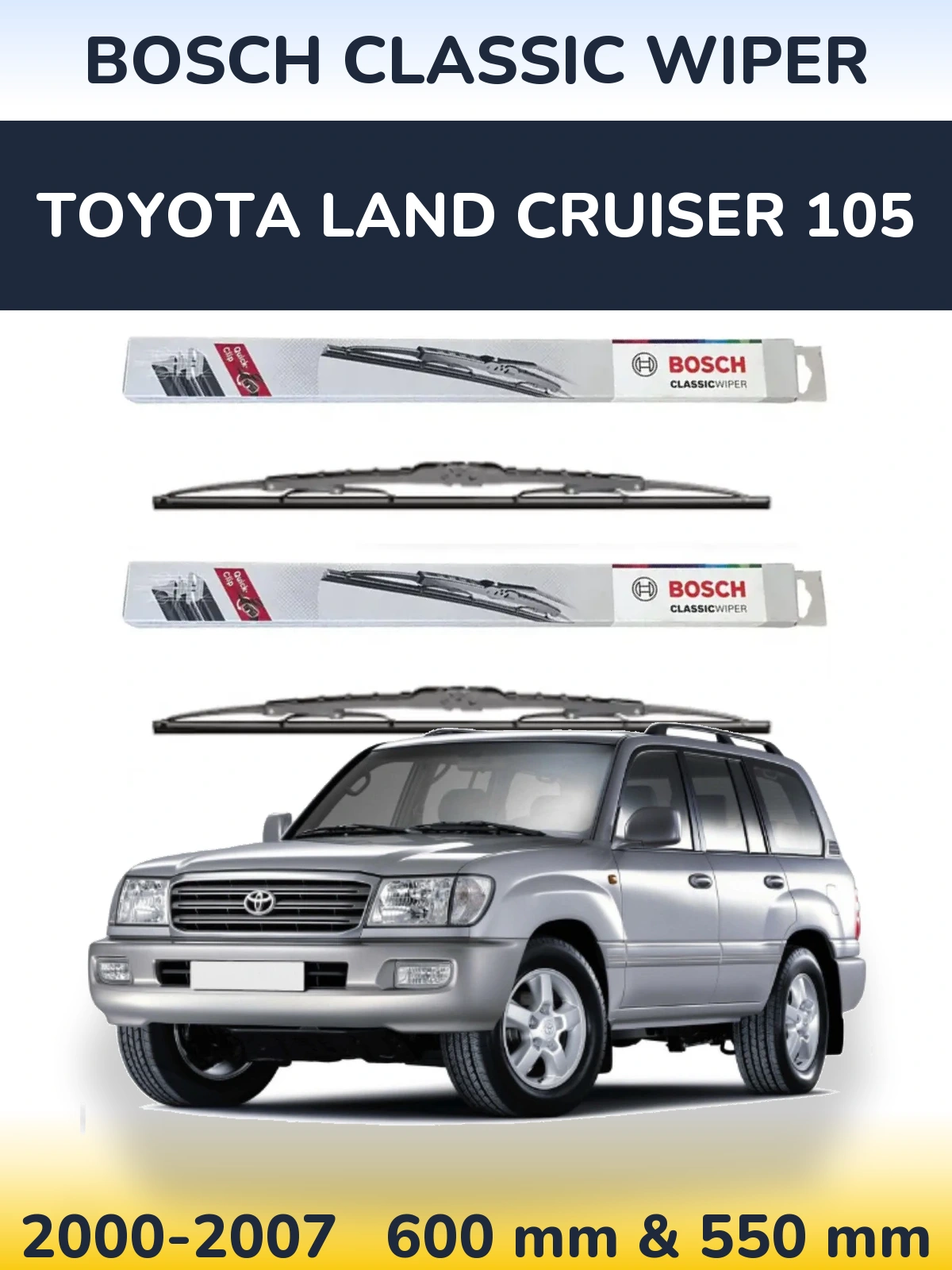 Комплект передніх щіток BOSCH Classic Wiper 600 & 550 мм для Toyota Land Cruiser 105 2000-2007
