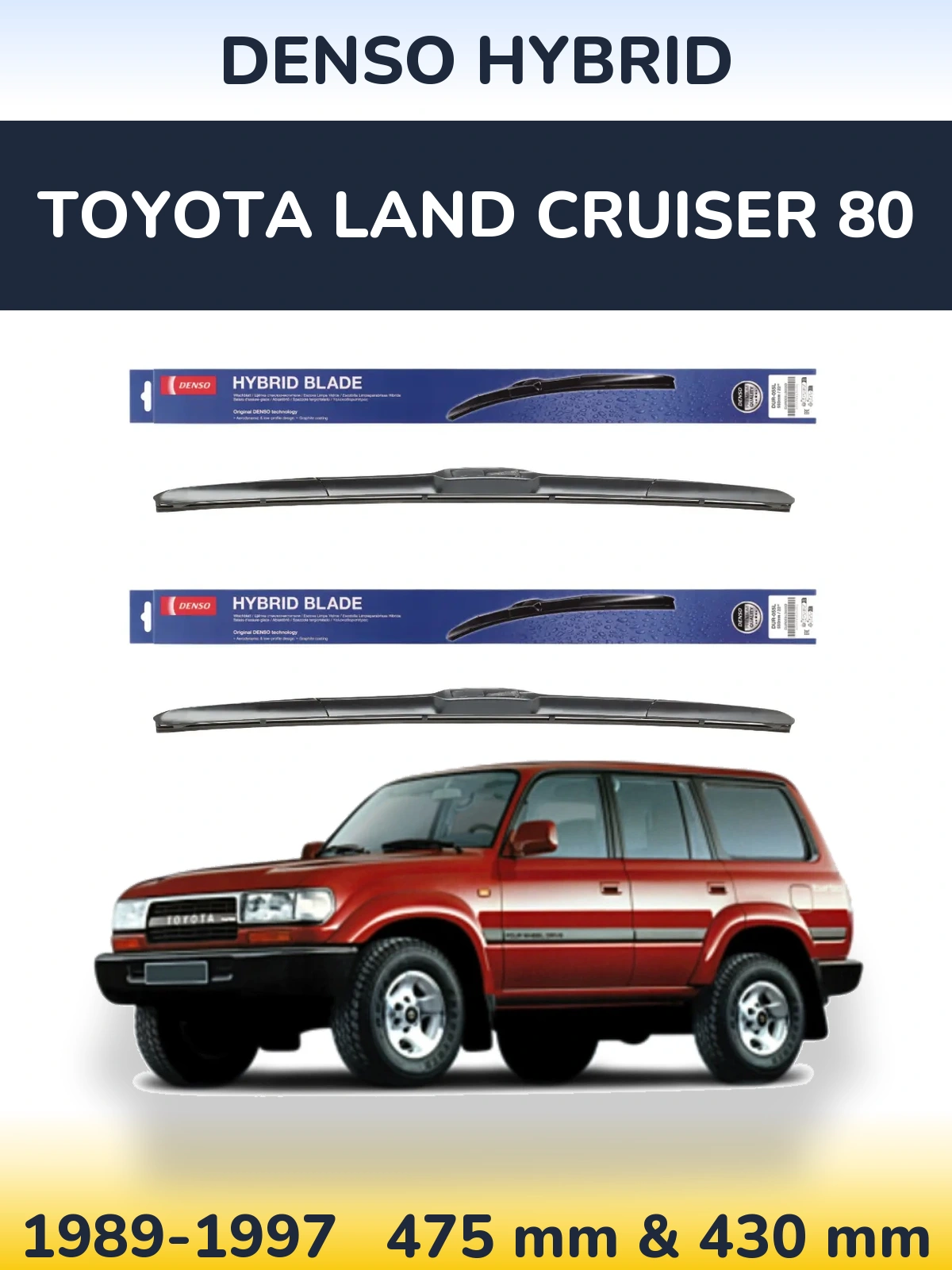 Front wiper blade set Denso Hybrid 475 & 430 mm for Toyota Land Cruiser 80 1989-1997