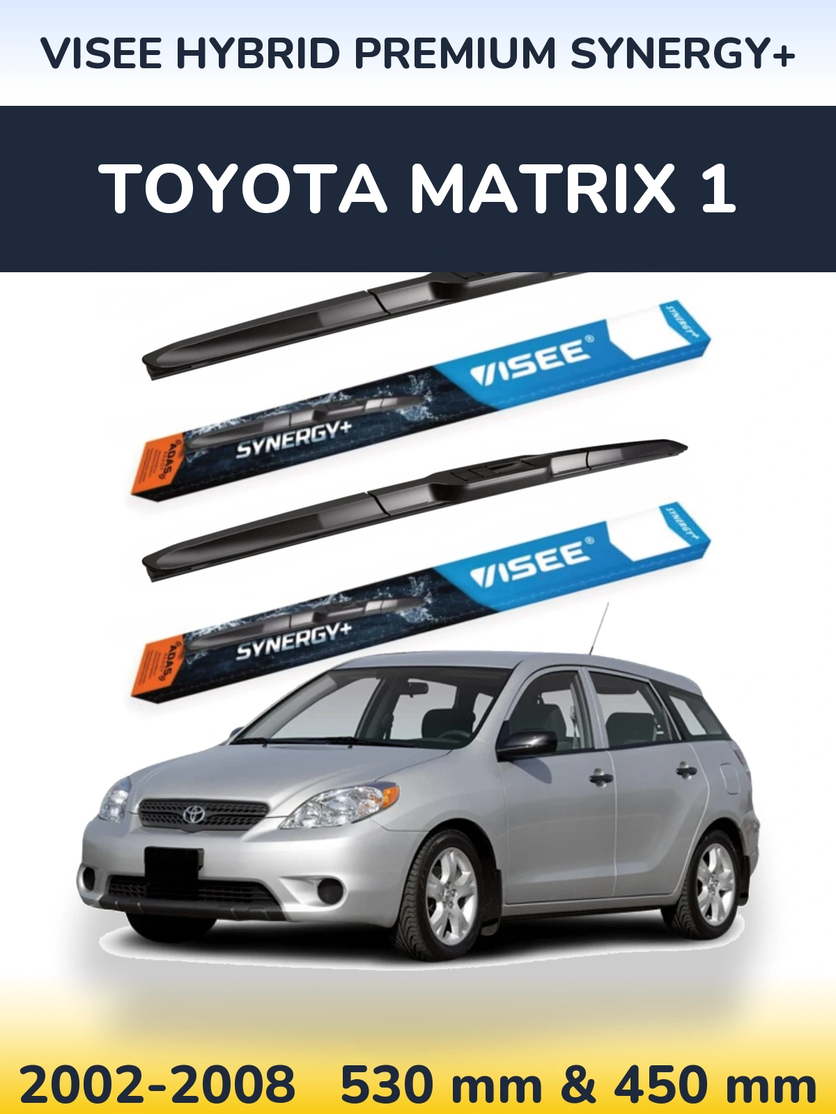 Torkarblad VISEE HYBRID PREMIUM SYNERGY+ för Toyota Matrix 1