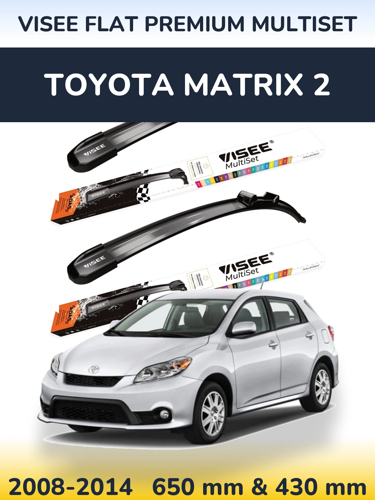 Torkarblad VISEE FLAT PREMIUM MultiSet för Toyota Matrix 2